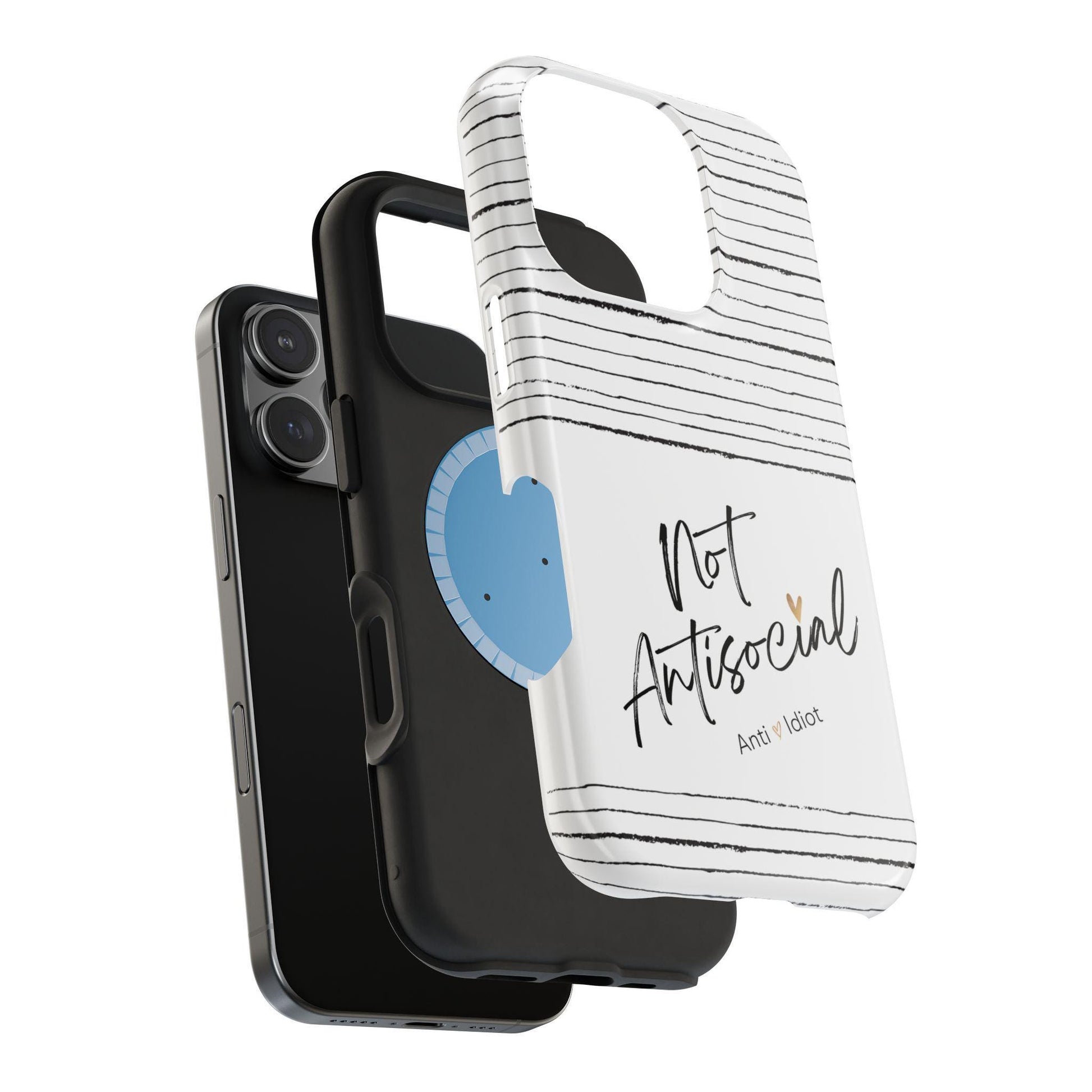 Magnetic Tough Cases, Not Antisocial Anti idiot Mag phone case, Funny Sarcastic iPhone Cover, Snarky Humor Samsung Galaxy Case, Sassy