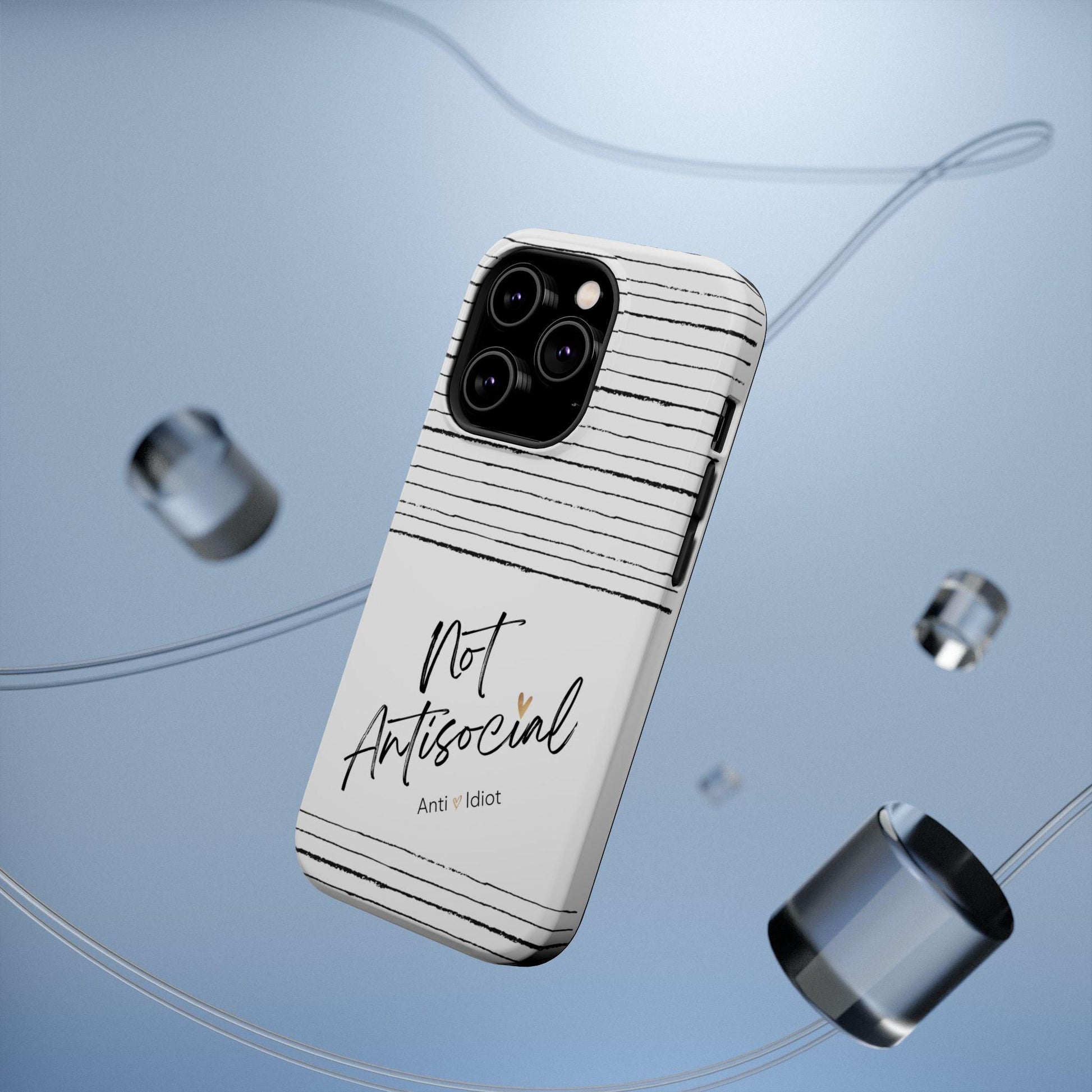 Magnetic Tough Cases, Not Antisocial Anti idiot Mag phone case, Funny Sarcastic iPhone Cover, Snarky Humor Samsung Galaxy Case, Sassy