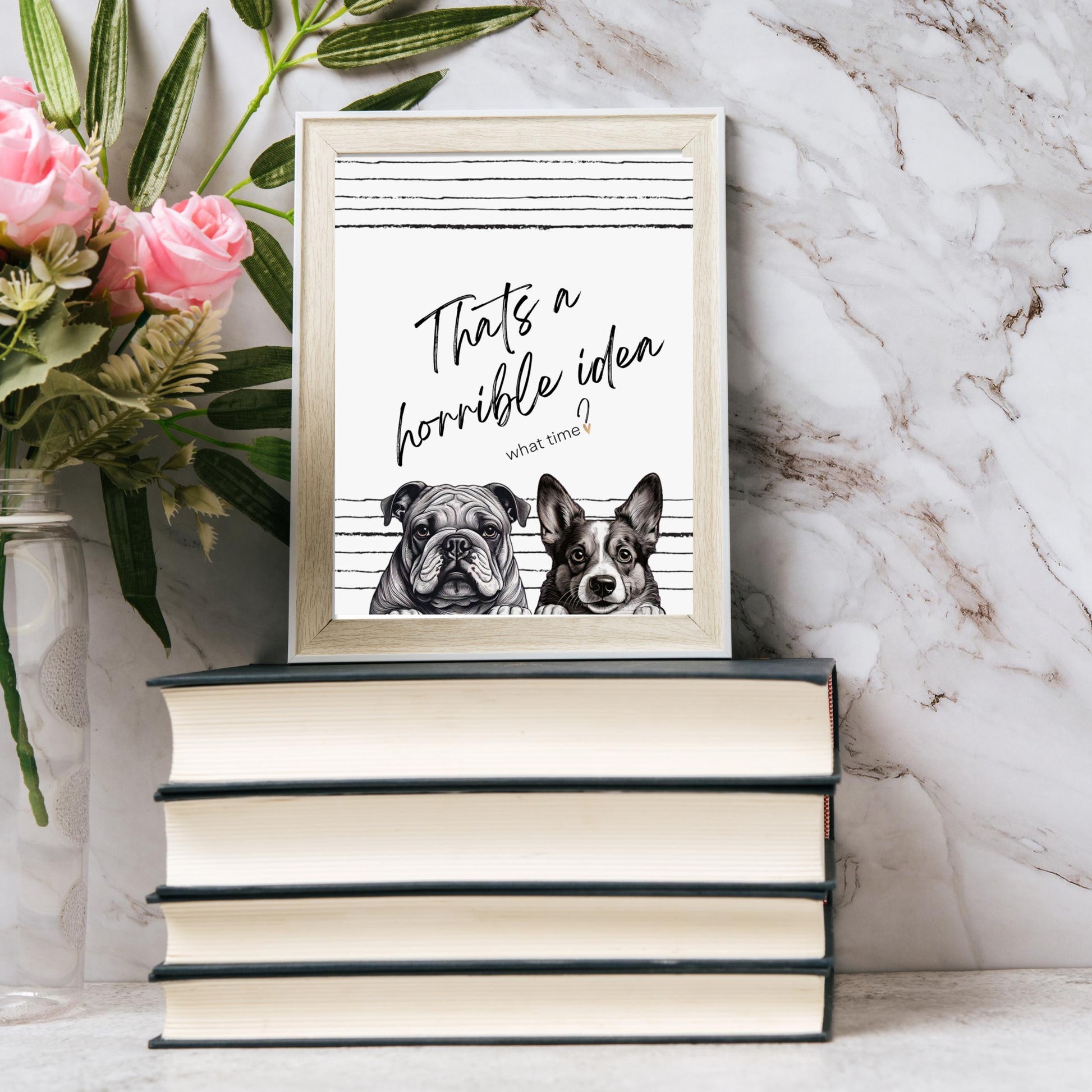 Matte Vertical Posters -Thats a Horrible Idea, what time- Home Decor, Wall Art, Gift for Friends, Office Decor, Modern Minimalist, Fun Gift