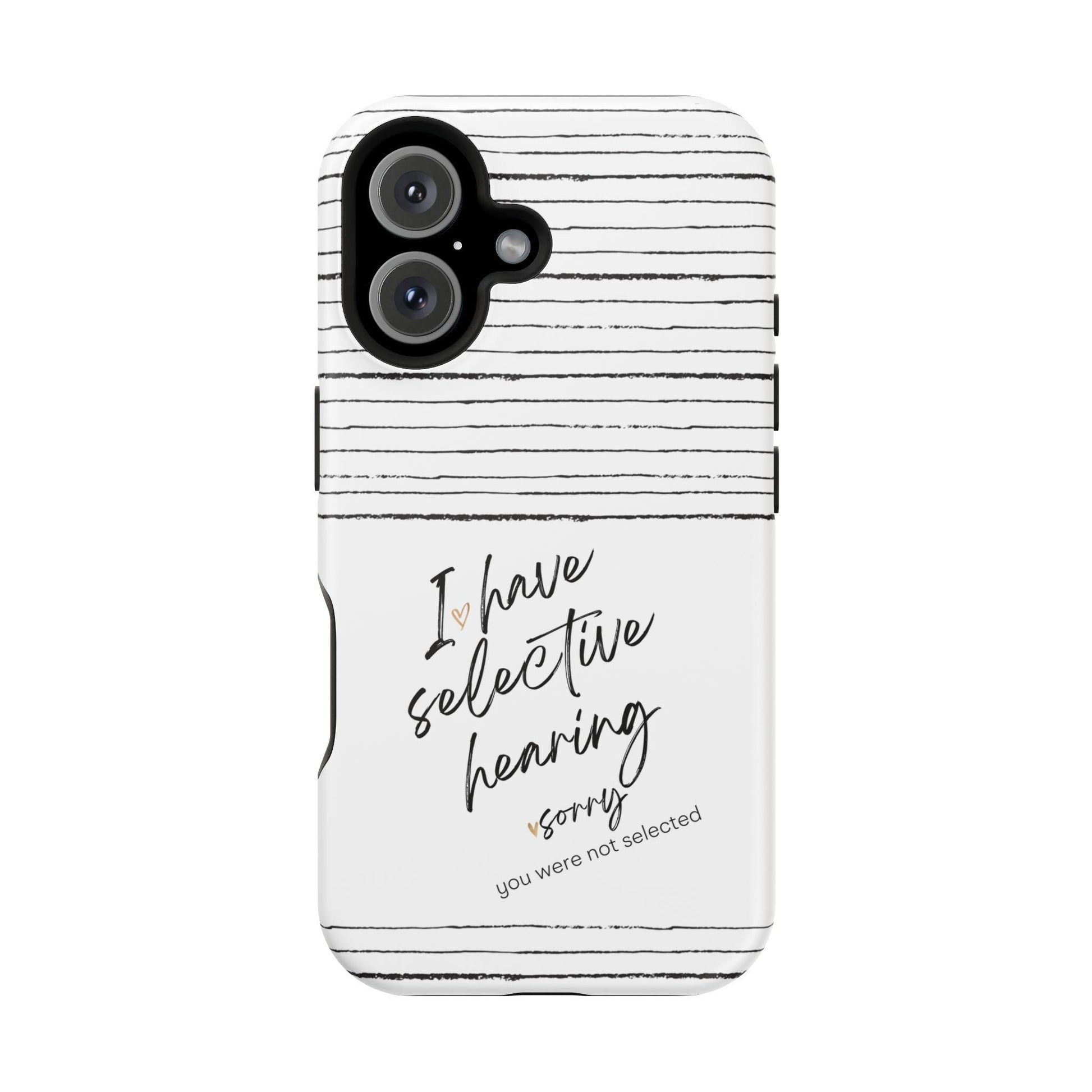 Funny I Have Selective Hearing iPhone MAG Case, Sarcastic Tough Phone Cover, Novelty Magnetic Phone Case, Humorous Phone Case, Gift for Him
