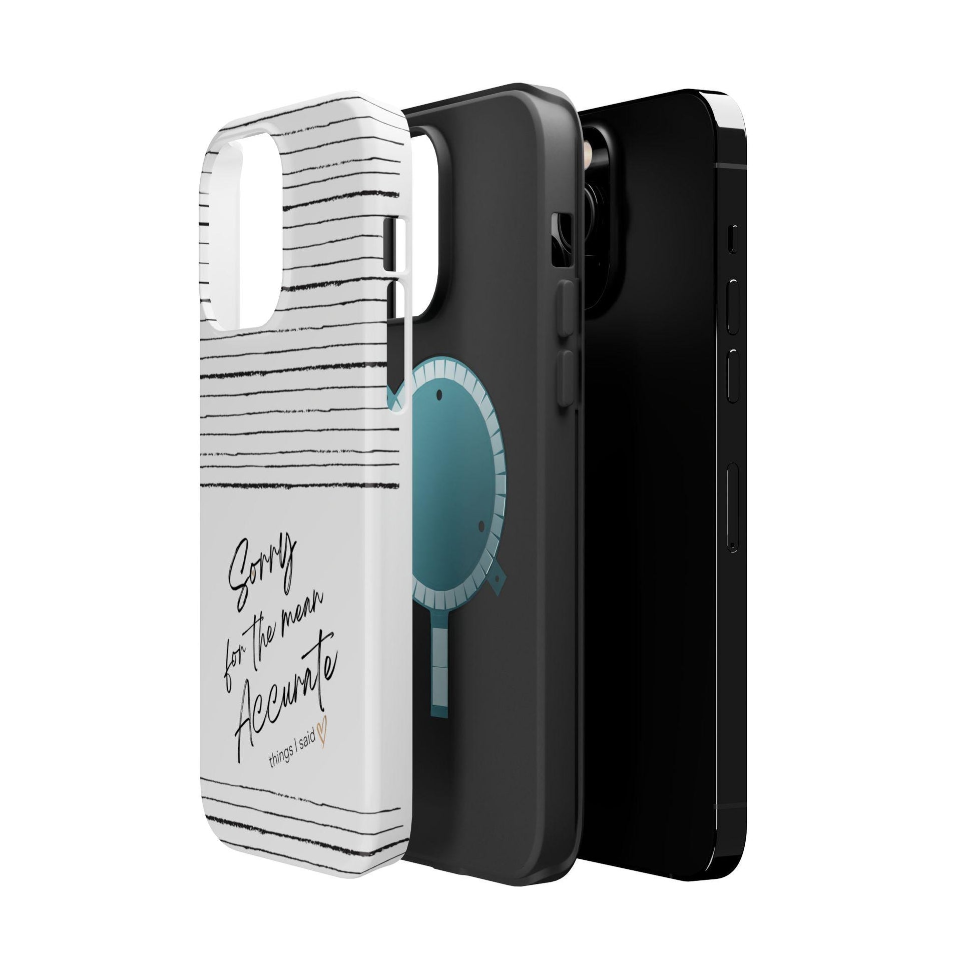 iPhone MAG Case, Sarcastic Tough Phone Cover, Funny Mean Accurate Quote, Magnetic Tough Cases, Protective Mobile Case, Snarky Phone Shell,