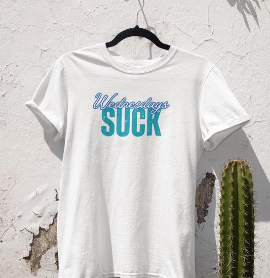 Wednesdays SUCK Unisex Tee,Sarcastic Graphic T-Shirt, Funny Gift for Him or Her,Casual Cotton Shirt, Humorous Top, Comfortable Tee,Grad Gift