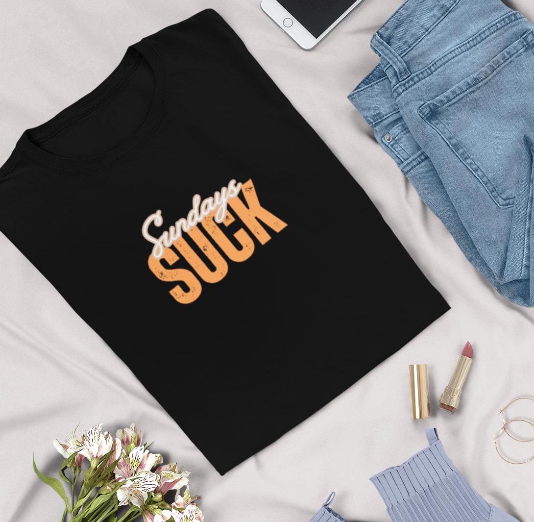 Sundays Suck T-Shirt,Beachwear, Gift for Her, Fun Summer Style,Relaxed Fit, Bride Tee, Mom Gift, Grad Gift, Cropped Tee, Baby Tee, Wifey Tee