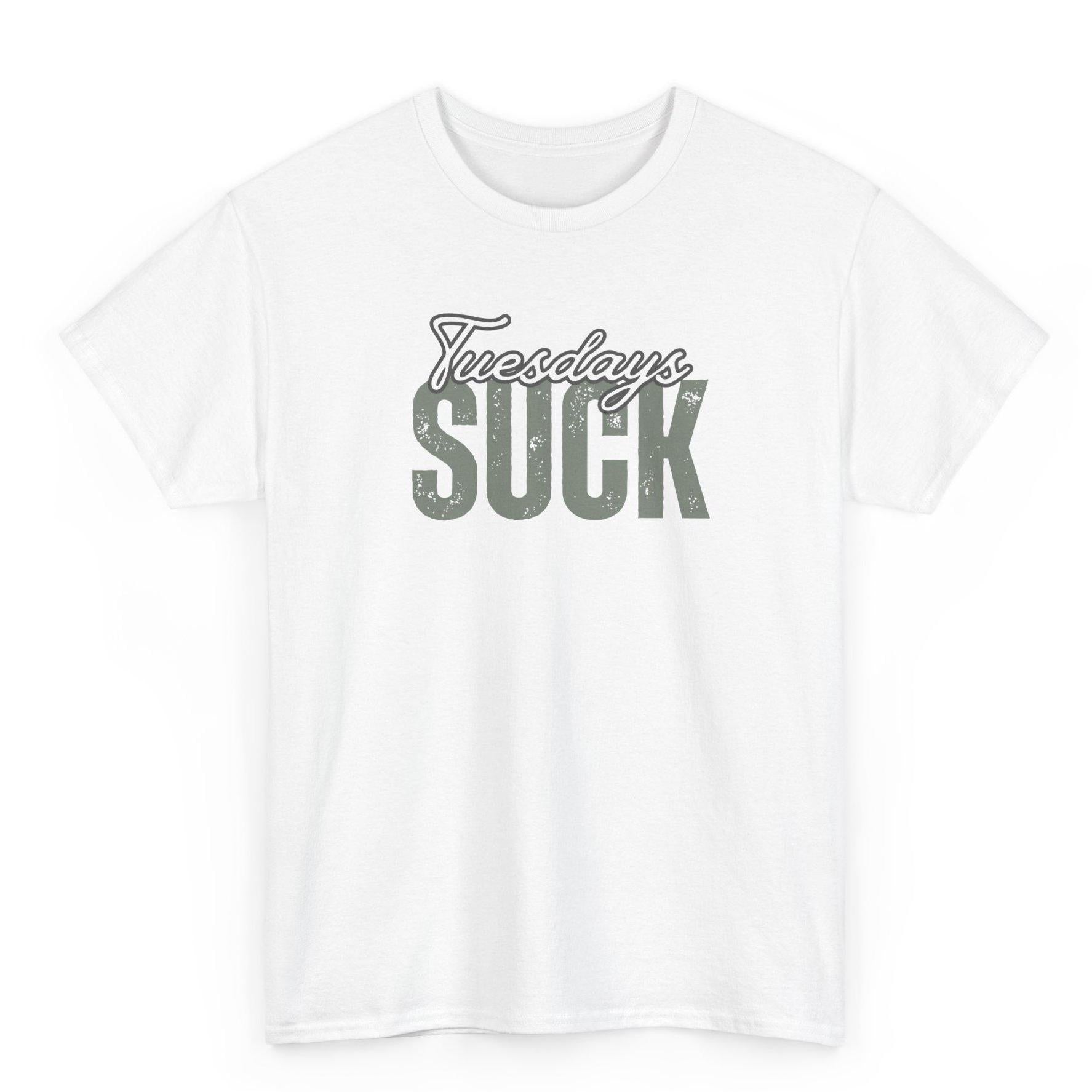 Funny Tuesdays SUCK Unisex Heavy Cotton Tee,Short Sleeve Shirt,Humorous Graphic Tee, Casual Top,Sarcasm Tee,Cool Tee,Unisex, Graduation Gift