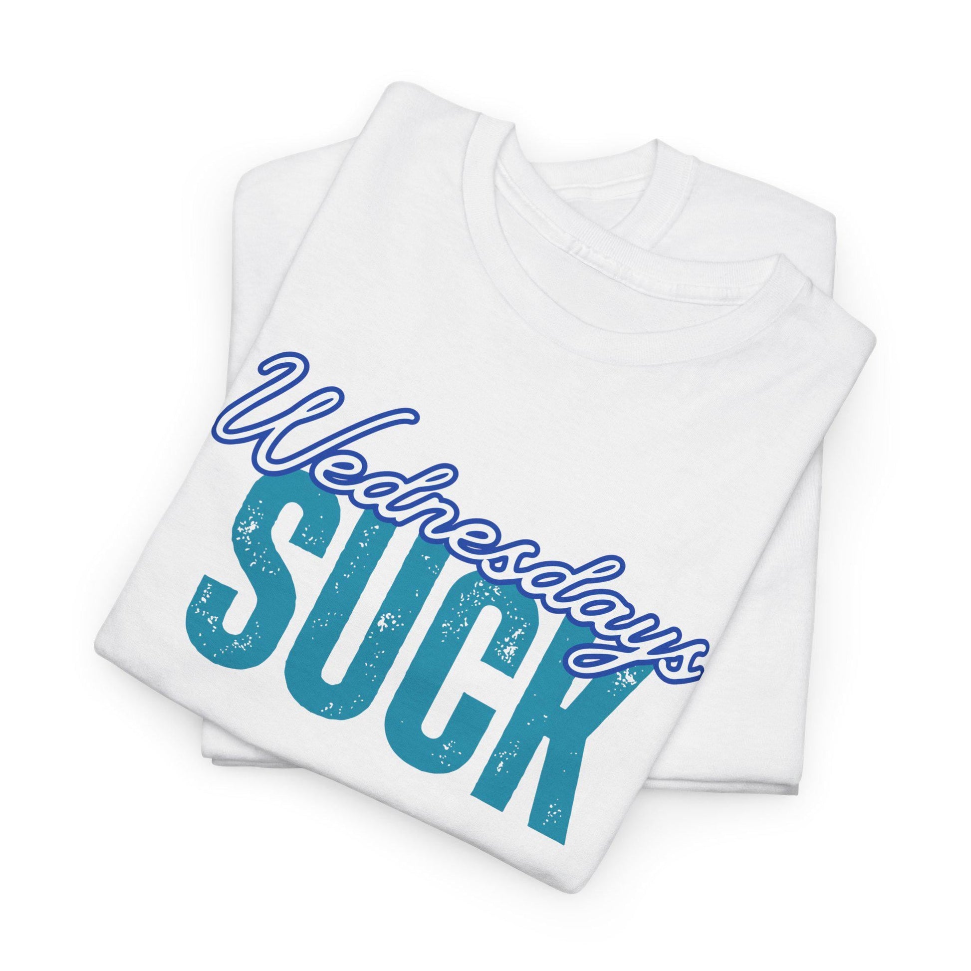 Wednesdays SUCK Unisex Tee,Sarcastic Graphic T-Shirt, Funny Gift for Him or Her,Casual Cotton Shirt, Humorous Top, Comfortable Tee,Grad Gift