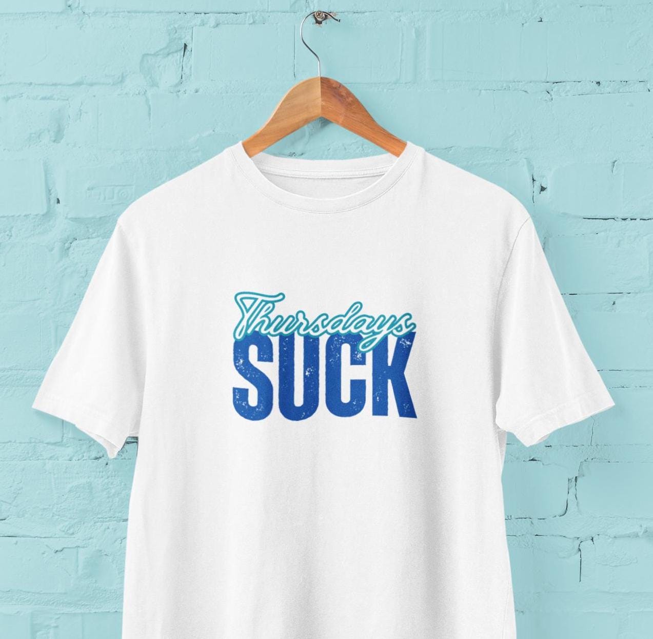 Thursdays SUCK Unisex Tee, Graphic T-Shirt, Funny Shirt, Weekend Vibes, Casual Top, Cotton Tee, Graduation Gift Unisex, Mothers Day Gift