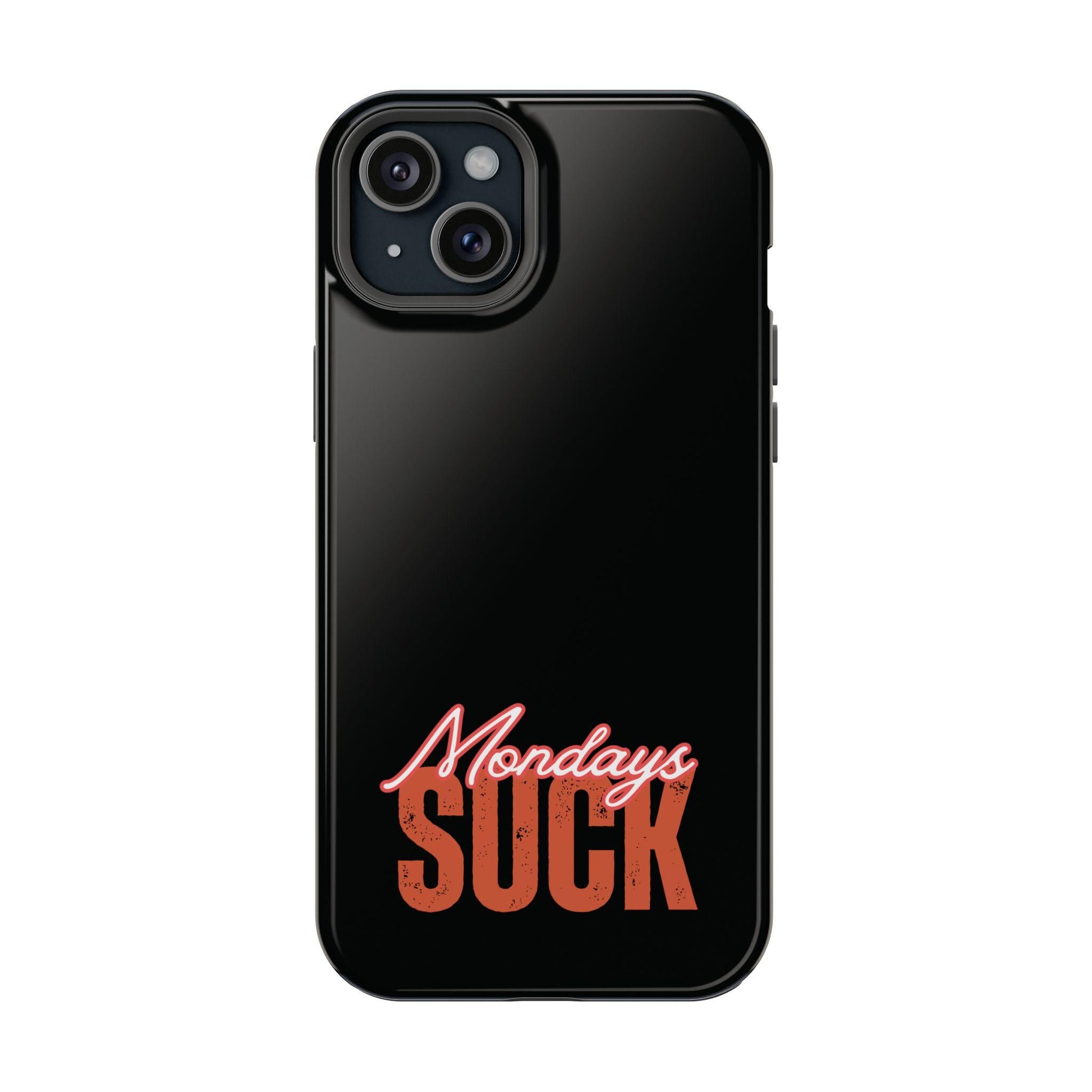 Funny Mondays Suck iPhone MAG Case, Magnetic Tough Case, Phone Cover, Monday Blues Gift, Sarcastic Tech Accessories