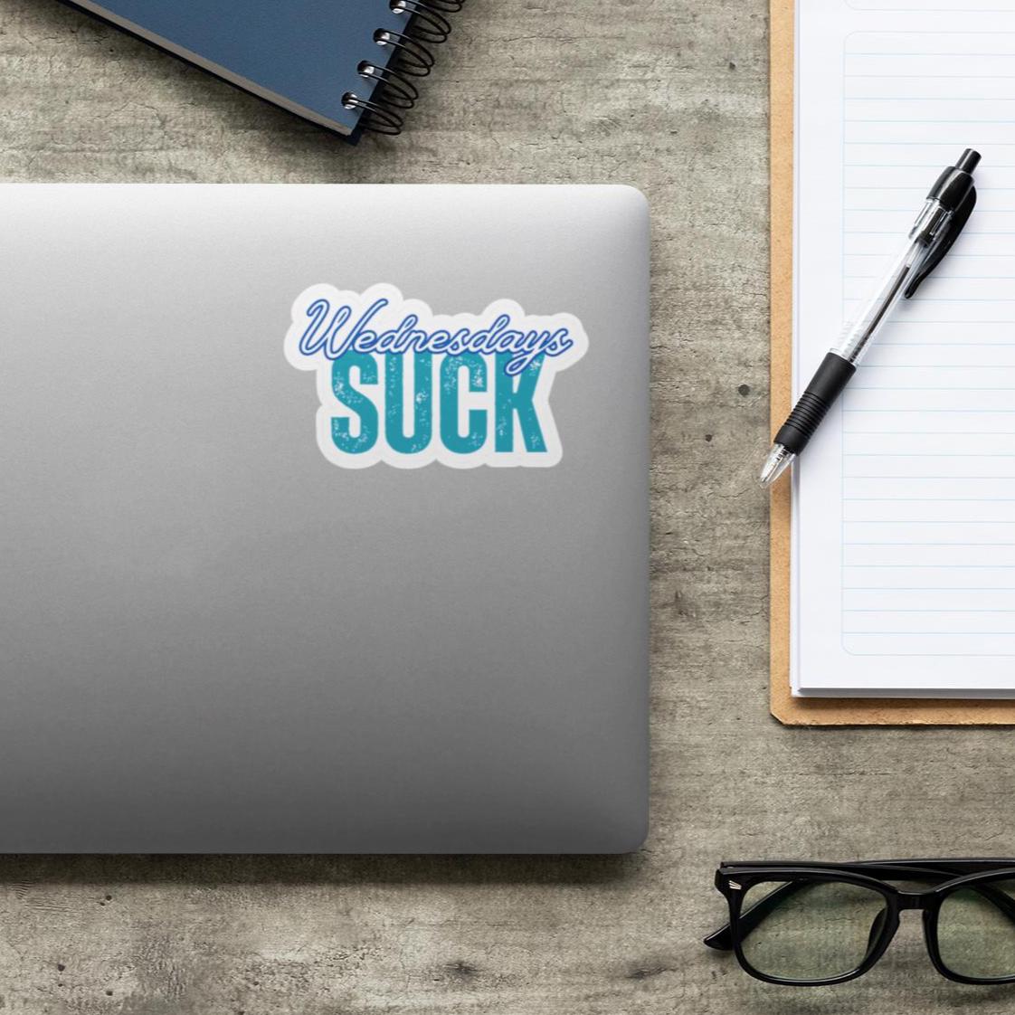 Wednesdays Suck Stickers, Motivational Laptop Decals, Inspirational Wall Art, Office Humor, Gift Ideas for Friends, Kiss-Cut Sticker Pack