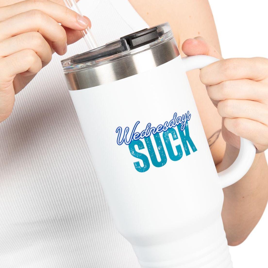 Wednesdays SUCK Insulated Travel Mug, 40oz-Coffee Lovers Gift,Road Trip Cup,Humor Travel Mug,Gifts for Friends,Birthday Gift,Breakup Gift