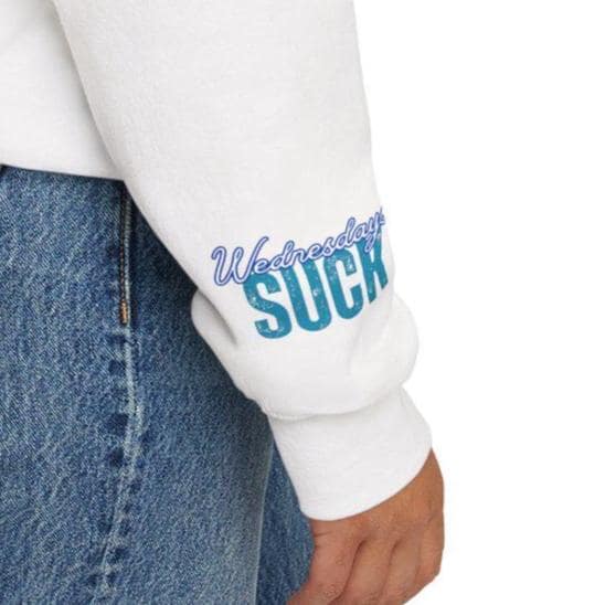 Wednesdays SUCK Trendy Unisex Crewneck Sweatshirt Wednesdays SUCK - Perfect Gift for Friends Lounge Clothing, Birthday Present,Breakup Gift