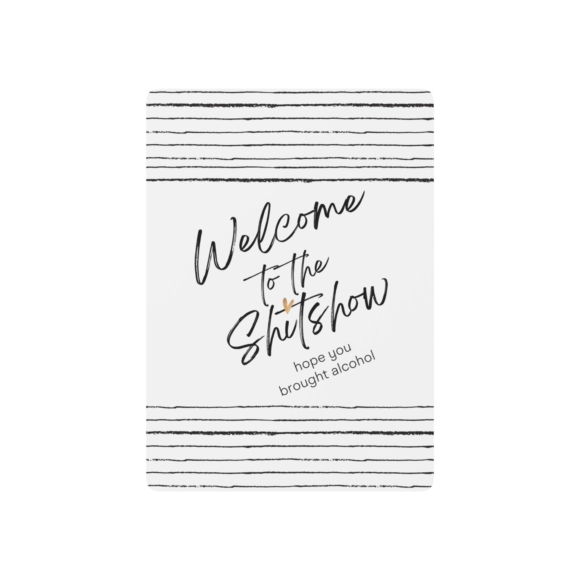 Welcome to the Shitshow Playing Cards, Poker Themed Set,Game Night, Sh*tshow Design, Fun Gift for Poker Lovers,Casino Night, Deck of Cards
