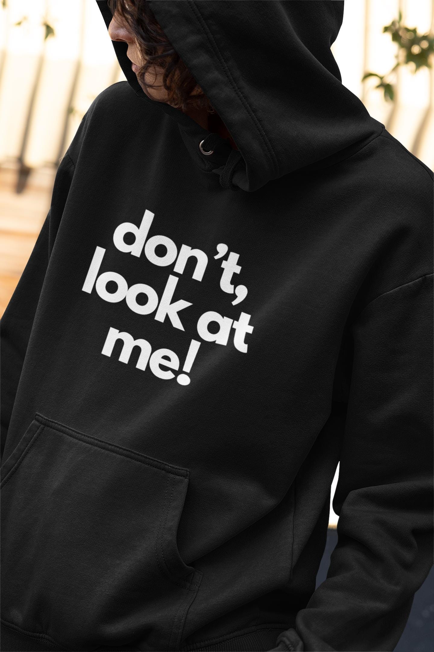 Don't Look at Me,are you looking, Cozy Unisex Hoodie, Perfect for Every Season, Casual Wear, Gifts for Friends,Comfortable Relaxation, Fun