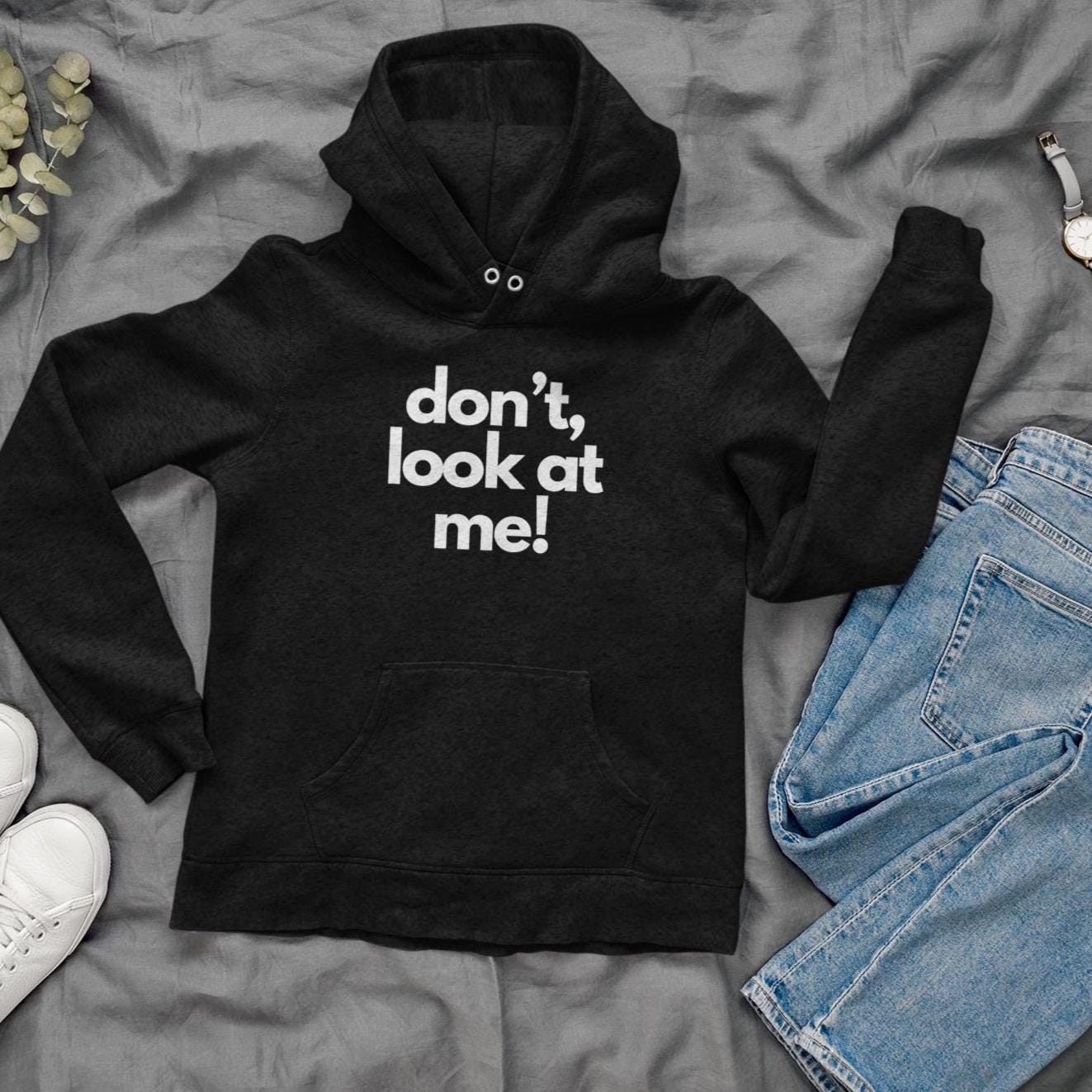 Don't Look at Me,are you looking, Cozy Unisex Hoodie, Perfect for Every Season, Casual Wear, Gifts for Friends,Comfortable Relaxation, Fun