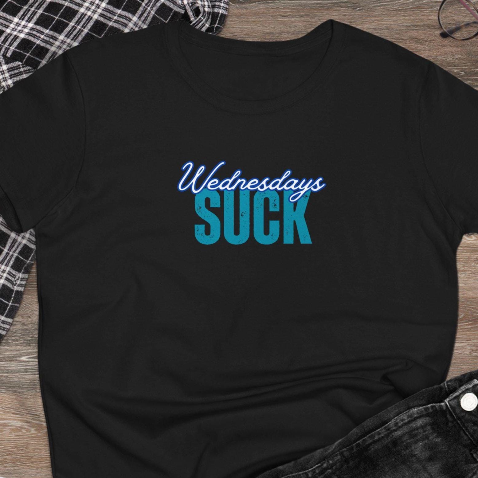 Wednesdays Suck T-Shirt, Beachwear, Gift for Her, Fun Summer Style, Relaxed Fit,Women's Tee, Baby Tee, Gift for her,Breakup gift,Wedding Tee