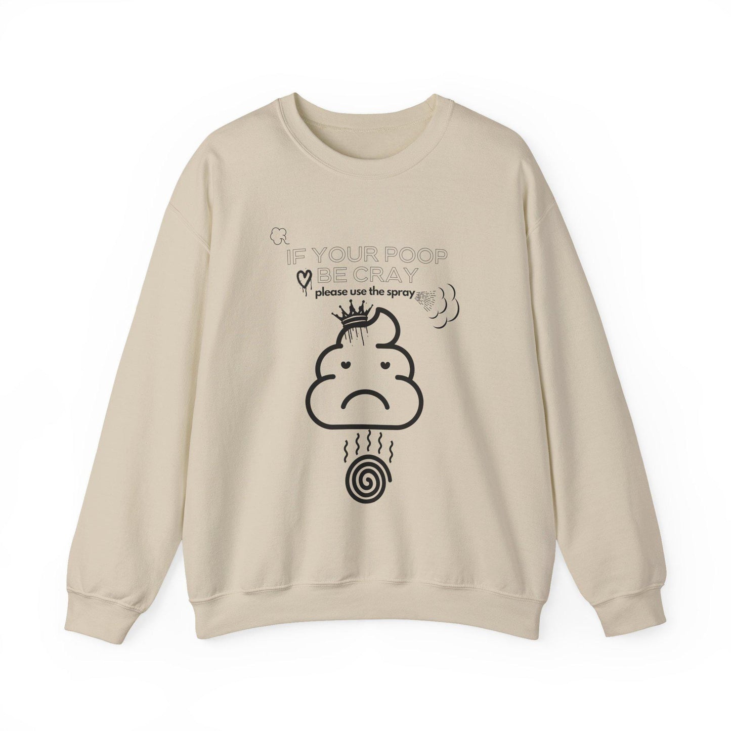 Funny Poo Crewneck Sweatshirt,If your Poop be Cray,please use the sprayEmoji Sweatshirt,Humorous Sweatshirt,Comfy Pullover,Unisex Sweatshirt