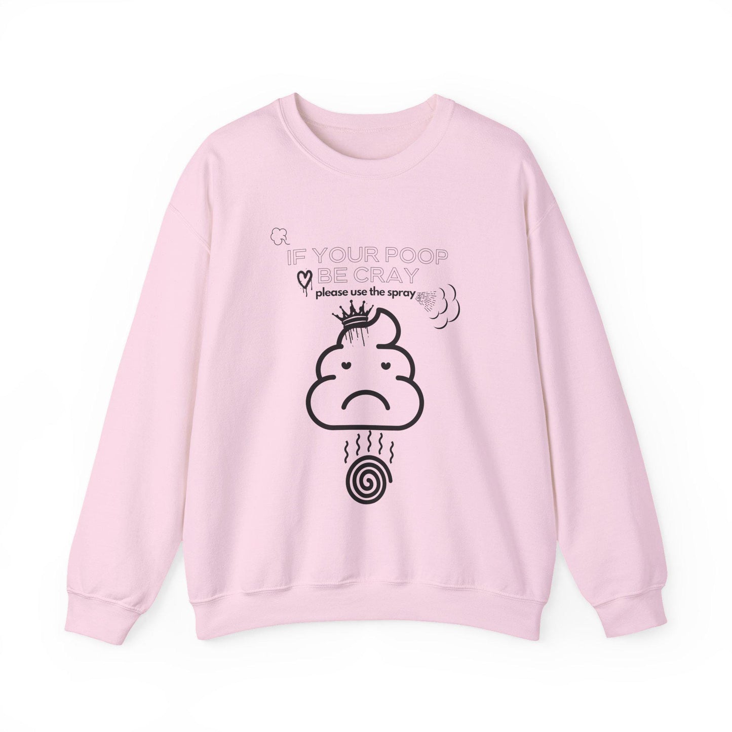 Funny Poo Crewneck Sweatshirt,If your Poop be Cray,please use the sprayEmoji Sweatshirt,Humorous Sweatshirt,Comfy Pullover,Unisex Sweatshirt