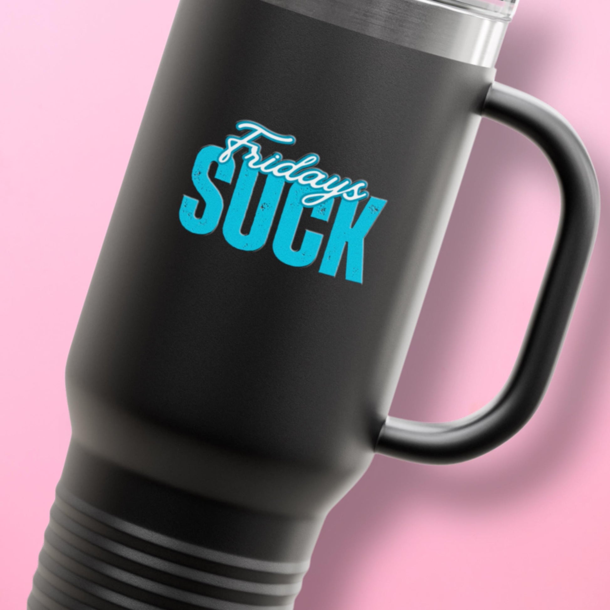 Tuesdays SUCK Insulated Travel Mug, 40oz - Coffee Lovers Gift,Road Trip Cup,Humor Travel Mug, Gifts for Friends,Unisex,Birthday Gift,Breakup