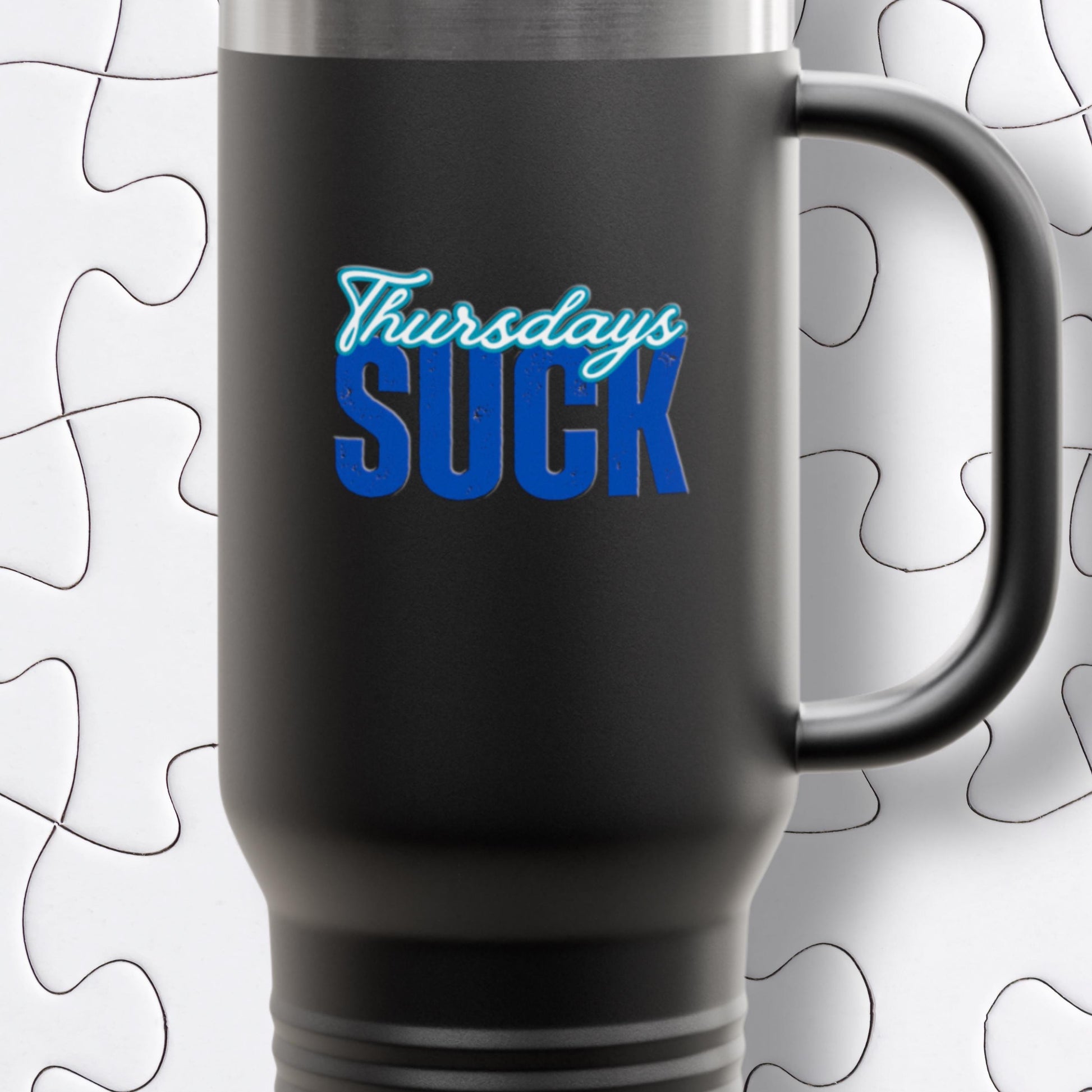 Thursdays SUCK Insulated Travel Mug, 40oz - Coffee Lovers Gift,Road Trip Cup, Humor Travel Mug,Gifts for Friends,Birthday Gift,Breakup Gift