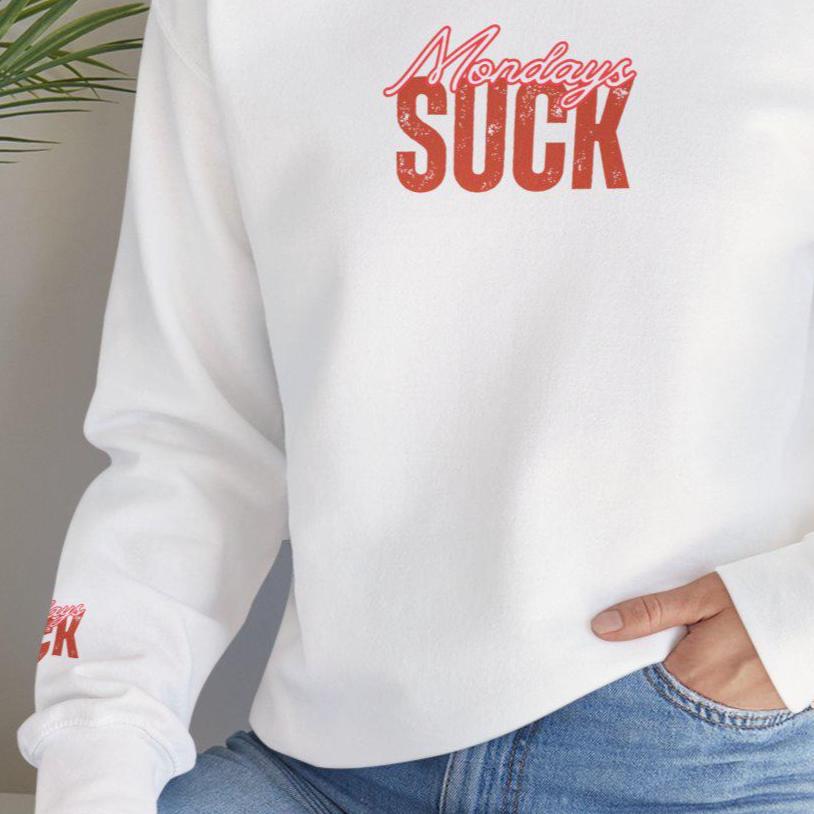 Mondays SUCK Trendy Unisex Crewneck Sweatshirt - Perfect Gift for Friends, Casual Wear, Cozy Lounge Clothing, Birthday Present,Breakup Gift