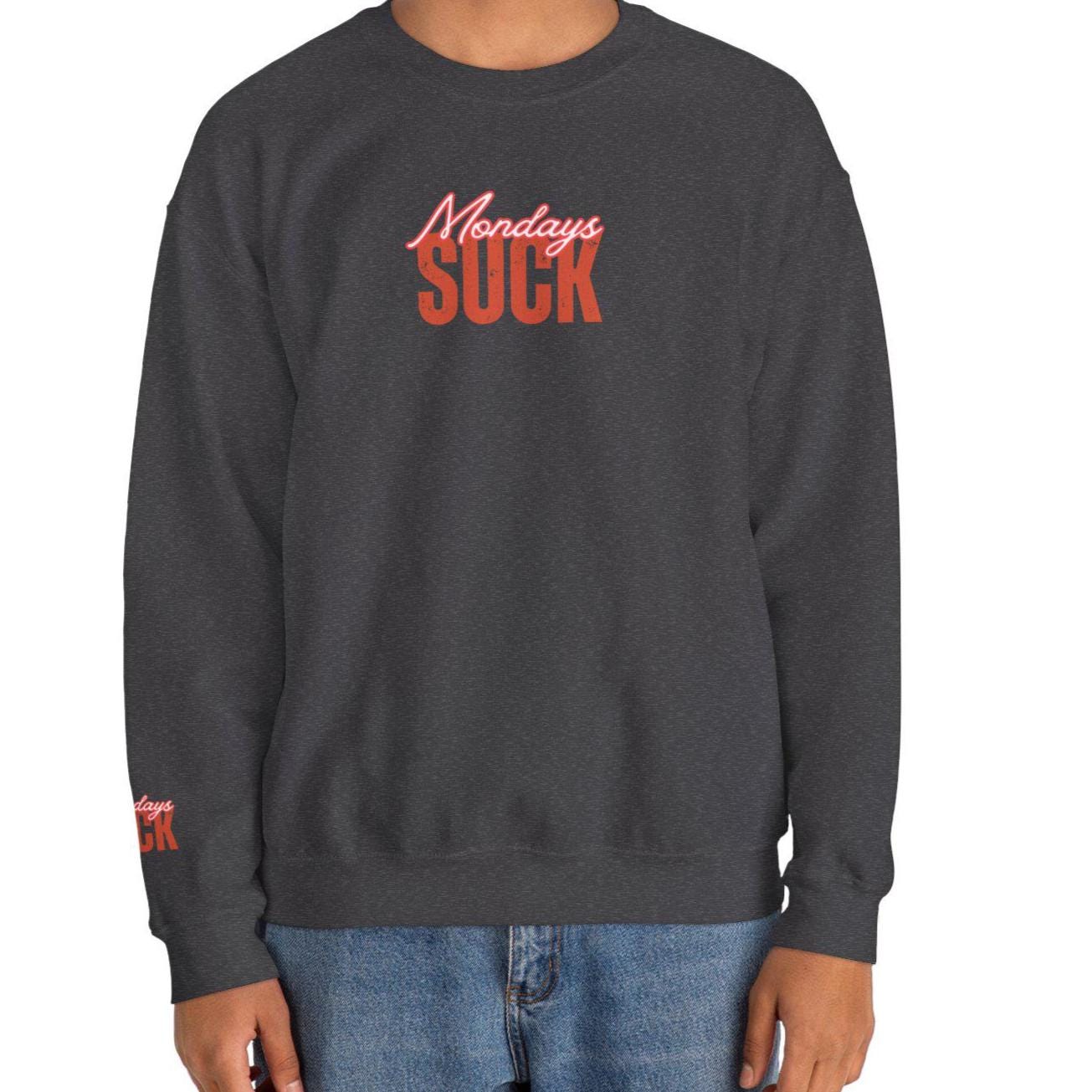 Mondays SUCK Trendy Unisex Crewneck Sweatshirt - Perfect Gift for Friends, Casual Wear, Cozy Lounge Clothing, Birthday Present,Breakup Gift