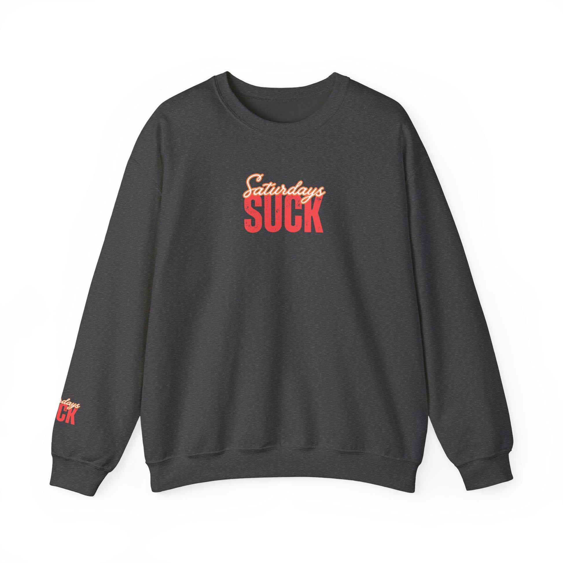 Saturdays SUCKTrendy Unisex Crewneck Sweatshirt-Perfect Gift for Friends,Casual Wear,Cozy Lounge Clothing, Birthday Present,Breakup Gift