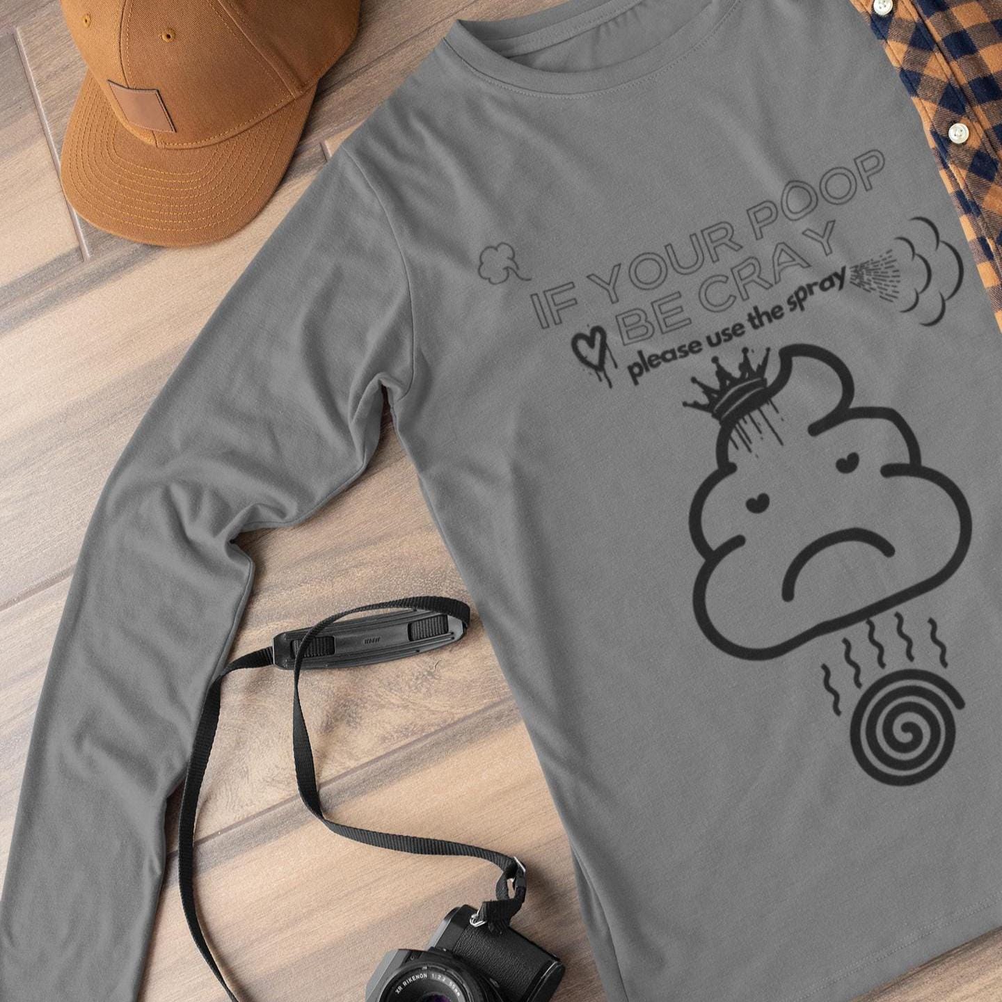 Funny Poo Crewneck Sweatshirt,If your Poop be Cray,please use the sprayEmoji Sweatshirt,Humorous Sweatshirt,Comfy Pullover,Unisex Sweatshirt