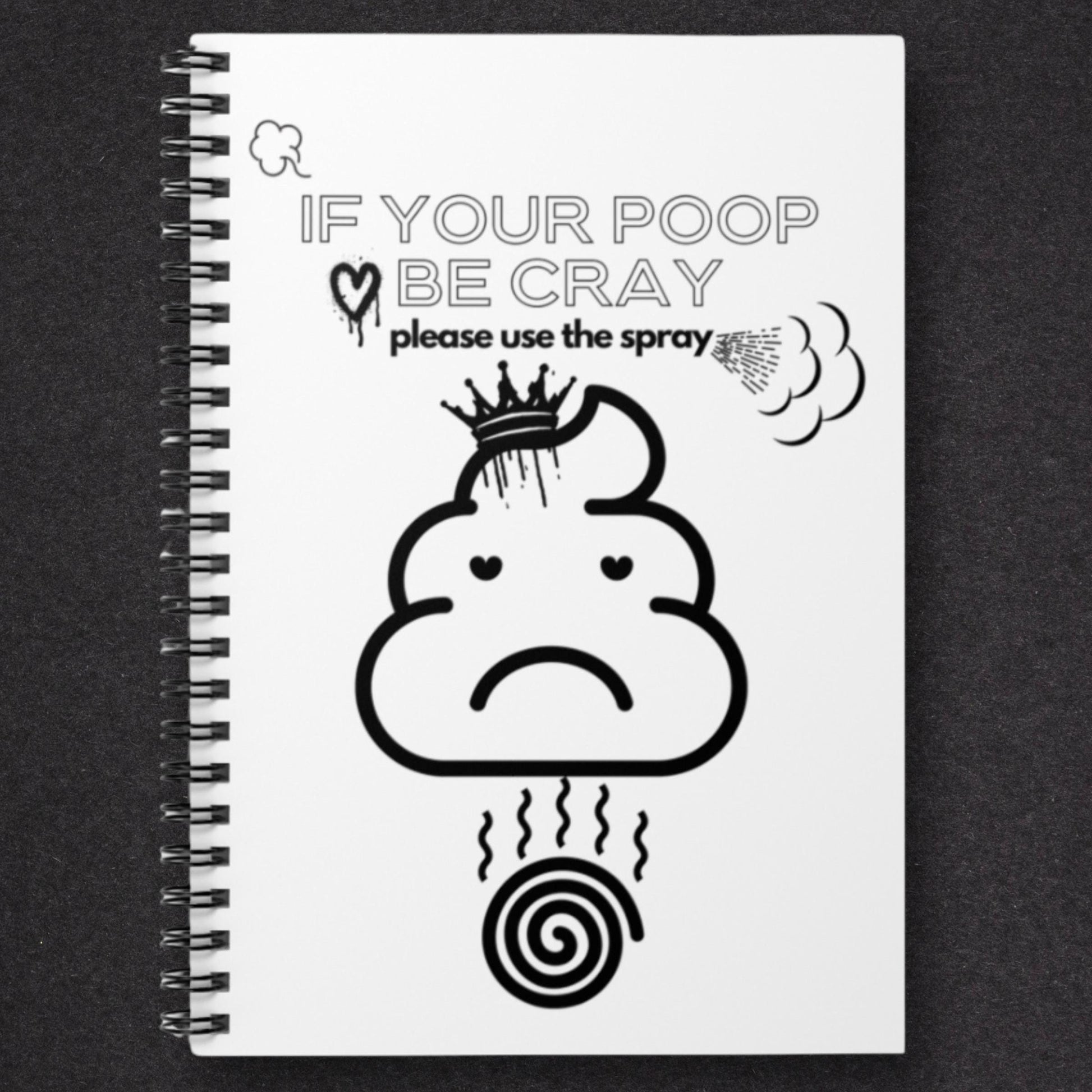 Funny Spiral Notebook - If Your Poop Be Cray Design, Cute Journal for Kids, Gift for Friends, Office Humor, Novelty Stationery