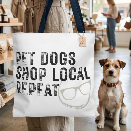 Pet Dogs Shop Local Repeat Tote | Funny Dog Lover Typography