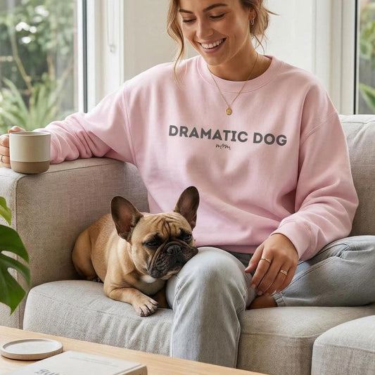 Dramatic Dog Mom Crewneck Sweatshirt | Humorous Pet Parent Top