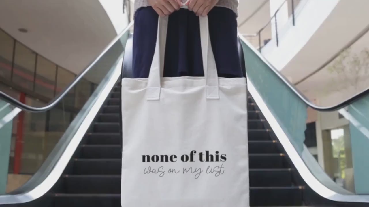 None of this was on my list,Funny Tote Bag,Back to School, Great gift tote, Mom Gift,Girlfriend gift, Sassy saying, Weekend Bag, Reusable