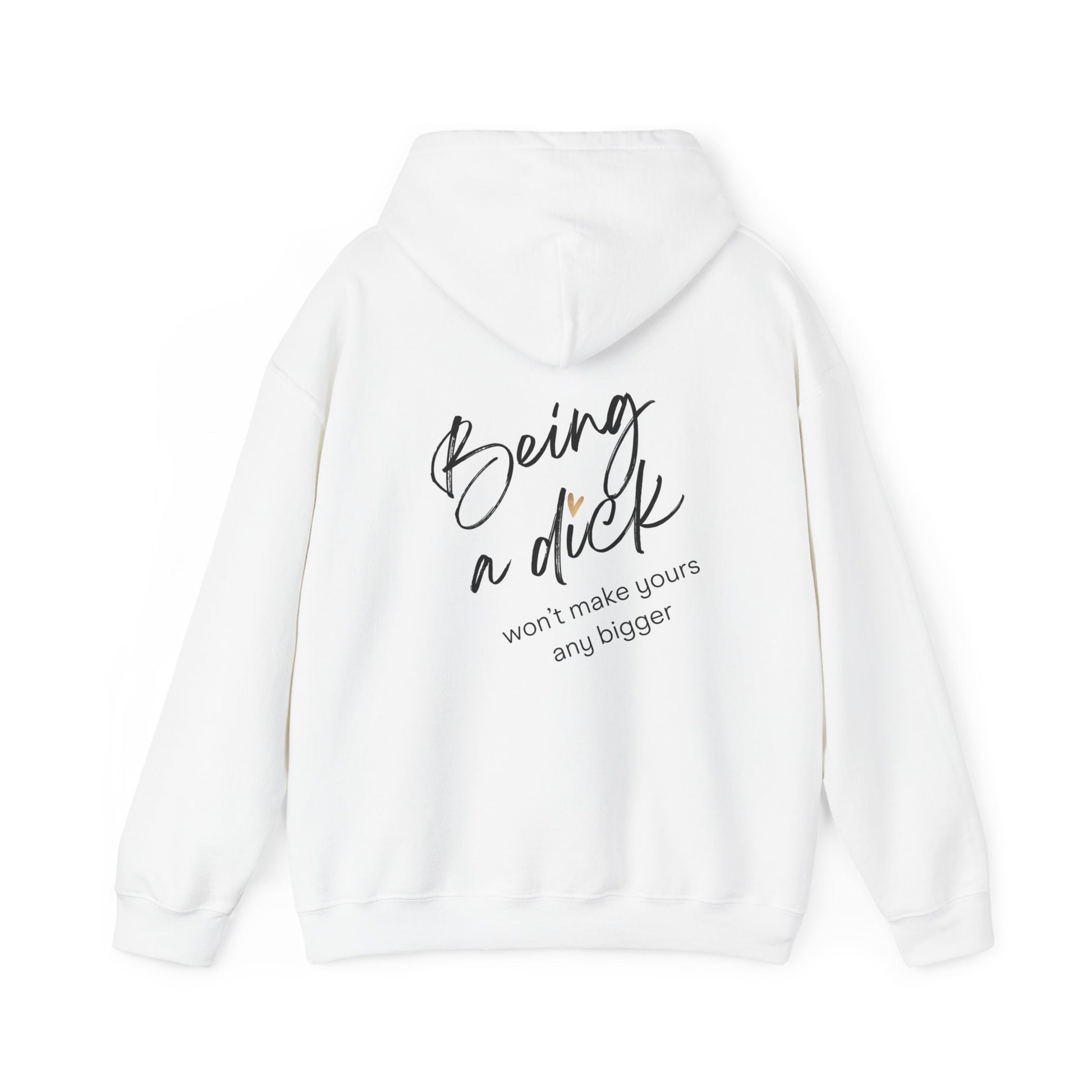 Being a Dick won't make yours any bigger, Delux Hooded Sweatshirt, Gift For Crabby Tantrum, Adult Humor Tee, Potty Mouth Shirt, Unisex Gift