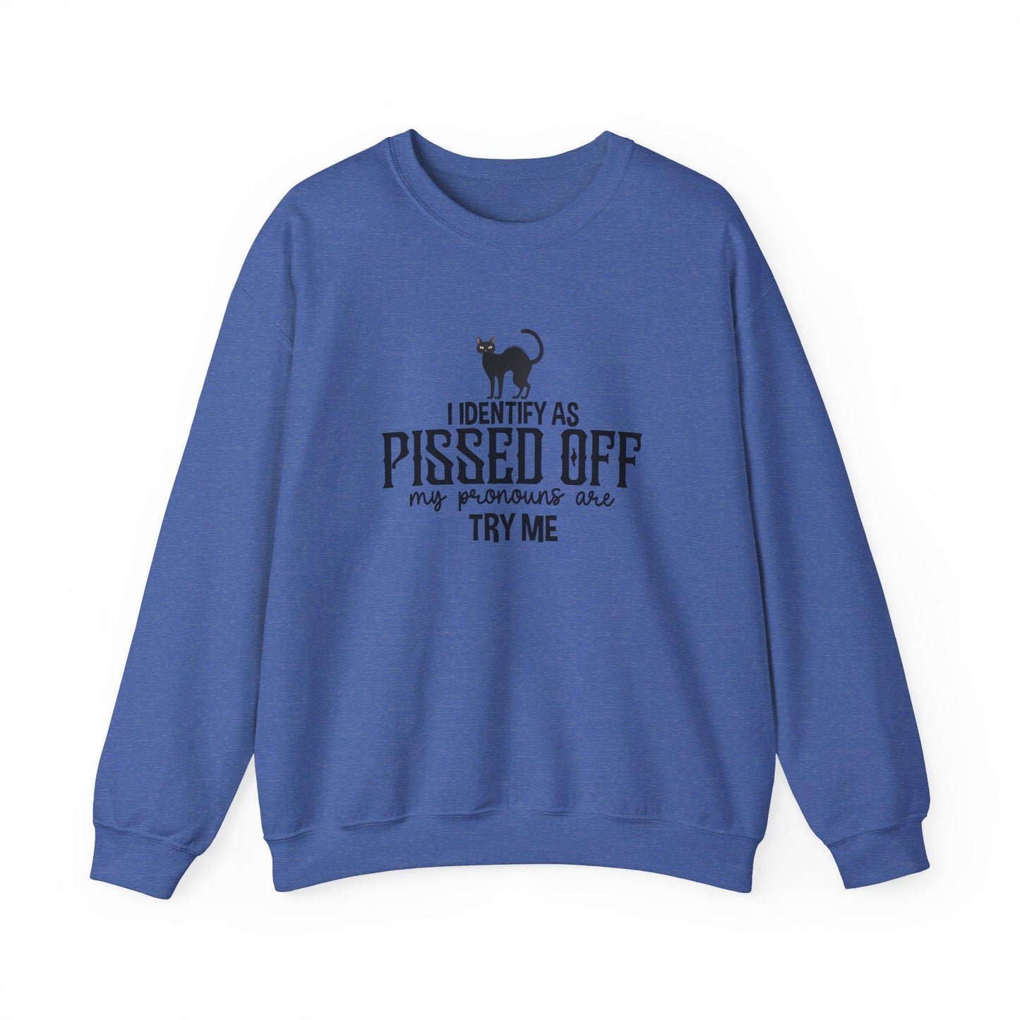 I Identify as Pissed Off My Pronouns are Try Me Crewneck Sweatshirt, Halloween Sweatshirt,Cozy Halloween sweatshirt, Trick or treat,Modern