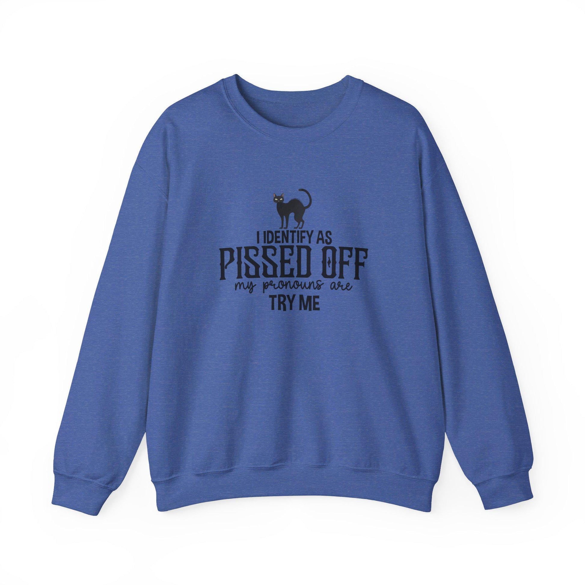 I Identify as Pissed Off My Pronouns are Try Me Crewneck Sweatshirt, Halloween Sweatshirt,Cozy Halloween sweatshirt, Trick or treat,Modern