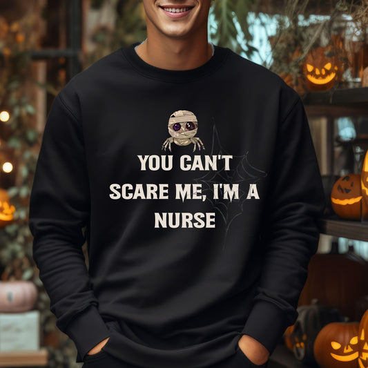 You Can't Scare Me I'm A Nurse Crewneck Sweatshirt, Halloween Sweatshirt, Halloween apparel, Cozy Halloween sweatshirt, Trick or treat