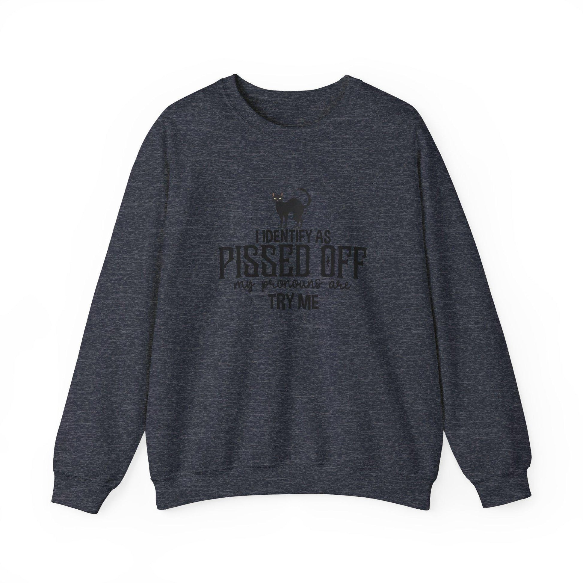 I Identify as Pissed Off My Pronouns are Try Me Crewneck Sweatshirt, Halloween Sweatshirt,Cozy Halloween sweatshirt, Trick or treat,Modern