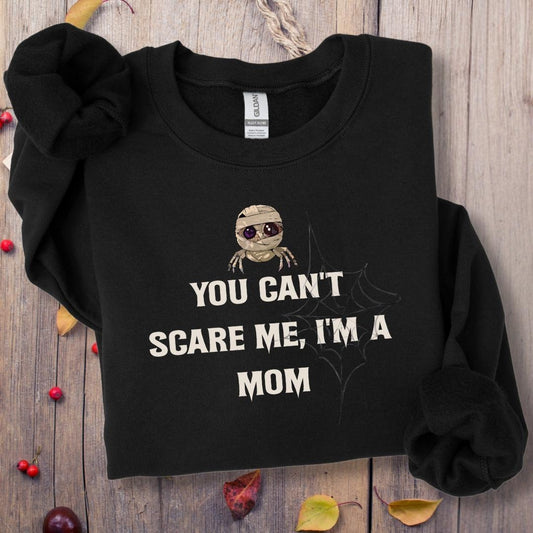 You Can't Scare Me I'm a Mom Crewneck Sweatshirt, Halloween Sweatshirt, Halloween apparel, Cozy Halloween sweatshirt, Trick or treat