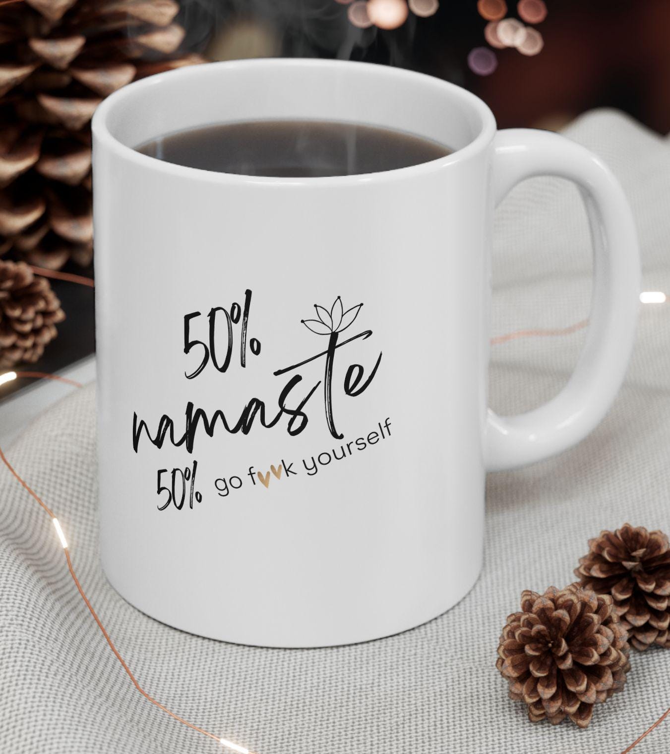 Funny Namaste Mug, Yoga Lover Gift, Sarcastic Coffee Cup, Meditation Quote Tea Mug, Zen Humor Gift, Namaste F**k Yourself Mug