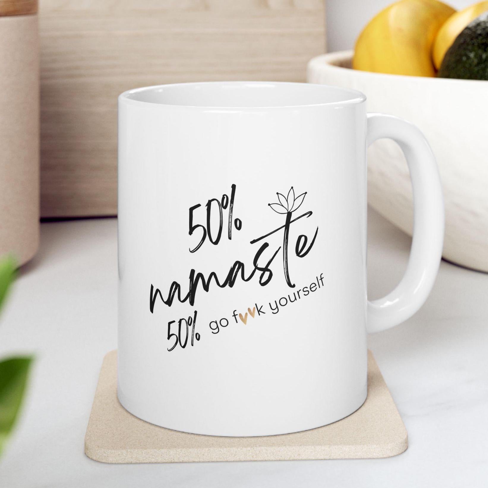 Funny Namaste Mug, Yoga Lover Gift, Sarcastic Coffee Cup, Meditation Quote Tea Mug, Zen Humor Gift, Namaste F**k Yourself Mug