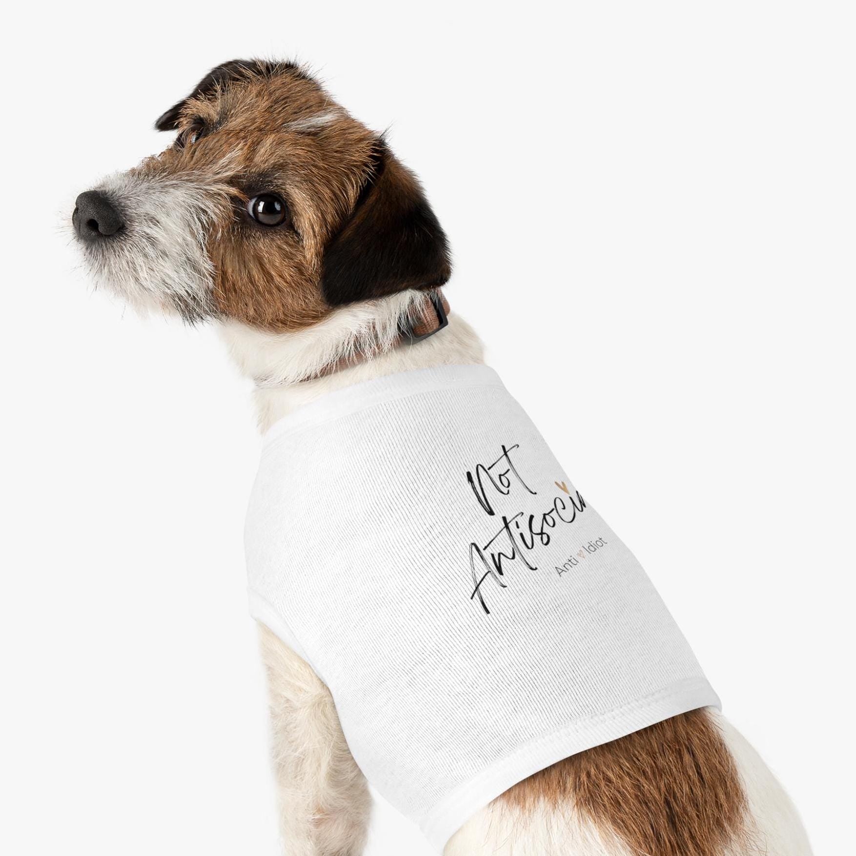 Dog Tank Top, Funny Pet Shirt, Not Antisocial-anti idiot,Dog Lover Gift,Cute Doggie Tee, Quirky Animal Apparel, pet matching shirt,Gift Dog