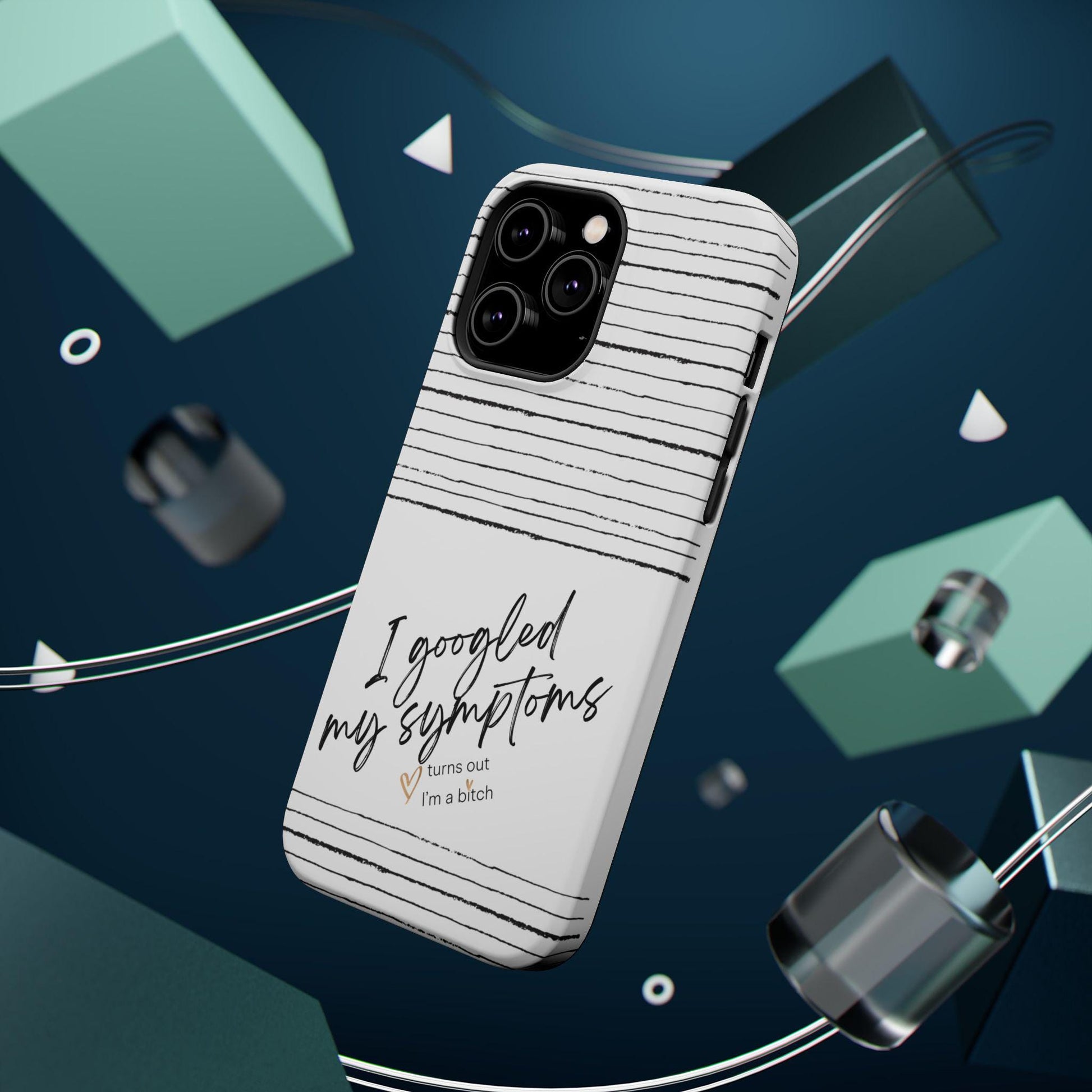 Funny Bitch Magnetic Tough Case for Phone, Humorous Googled my Symptoms Design, Sarcastic Phone Cover, Novelty Phone Case, Unique Protective