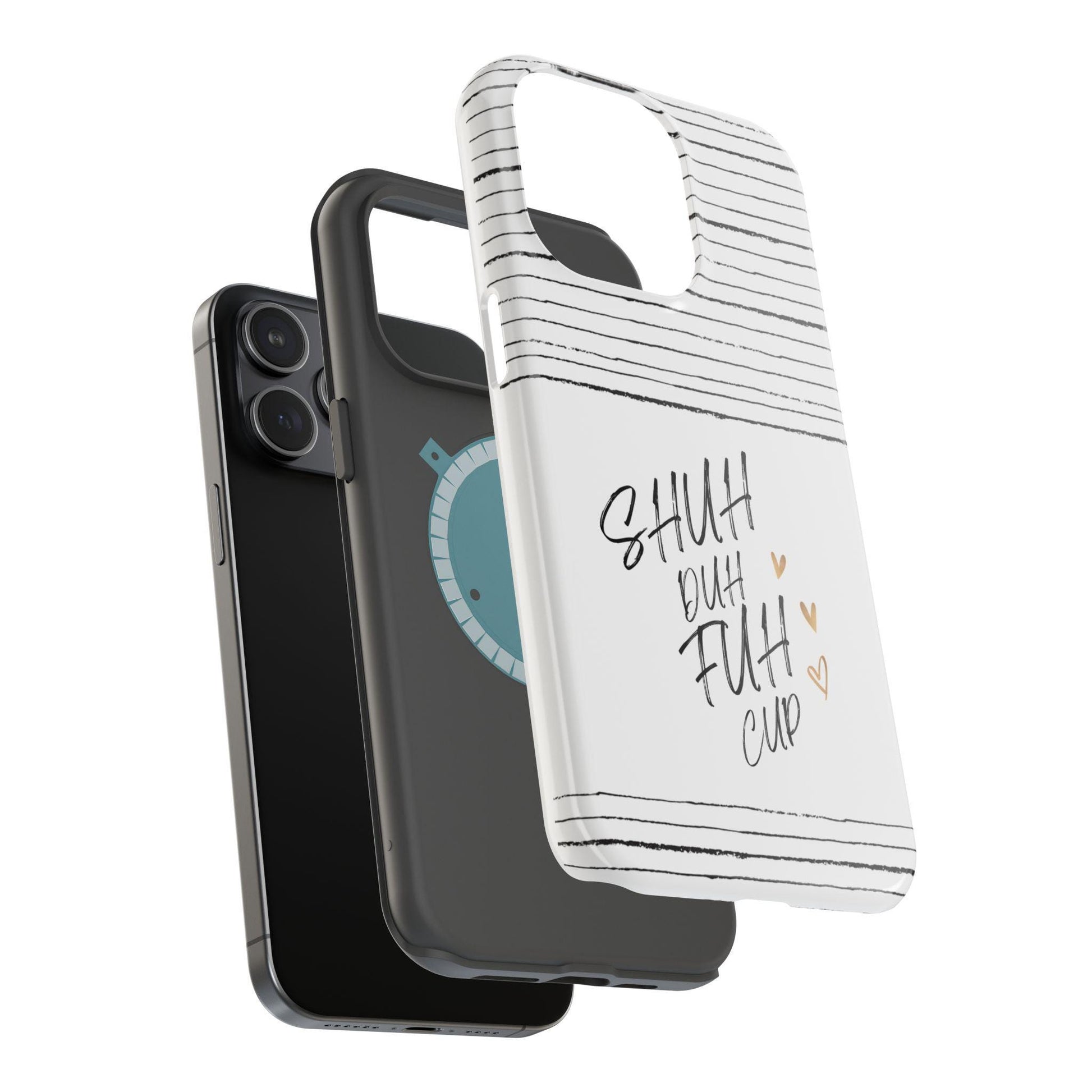 Shuh Duh Fuh Cup Magnetic Tough Case, Funny iPhone Mag Cover, Sarcastic Phone Protection, Unique Gift for Him Her, Printed Phone Shell