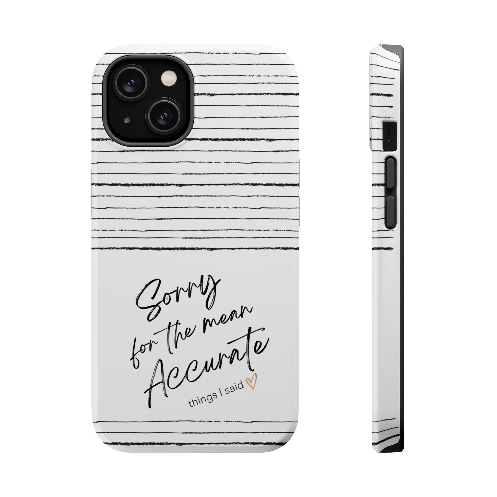 iPhone MAG Case, Sarcastic Tough Phone Cover, Funny Mean Accurate Quote, Magnetic Tough Cases, Protective Mobile Case, Snarky Phone Shell,