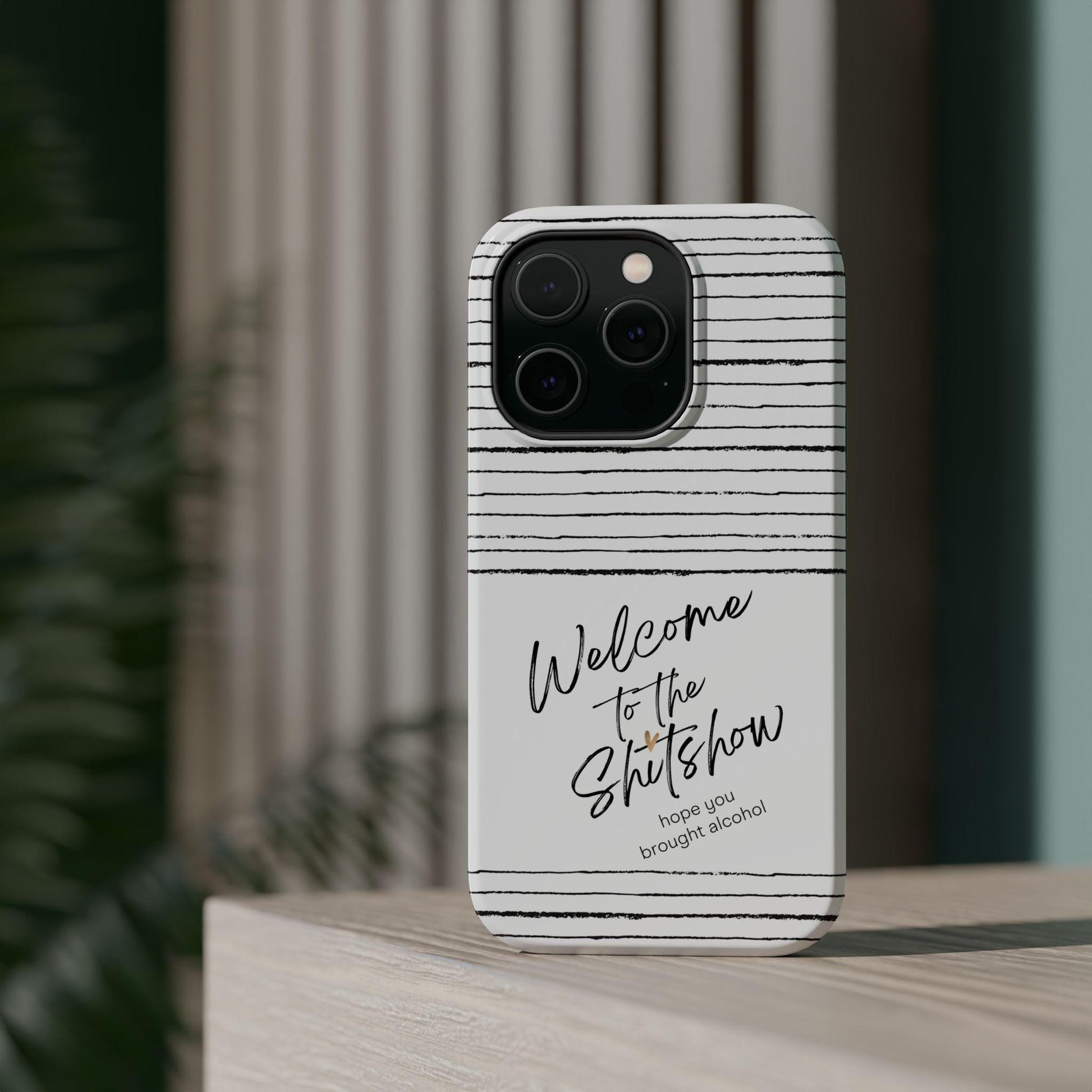 Funny- Welcome to the Shitshow Alcohol Magnetic Tough Cases, Sarcastic Phone Case, Humorous Shitshow Alcohol Gift, Rude Tough Case, Unique