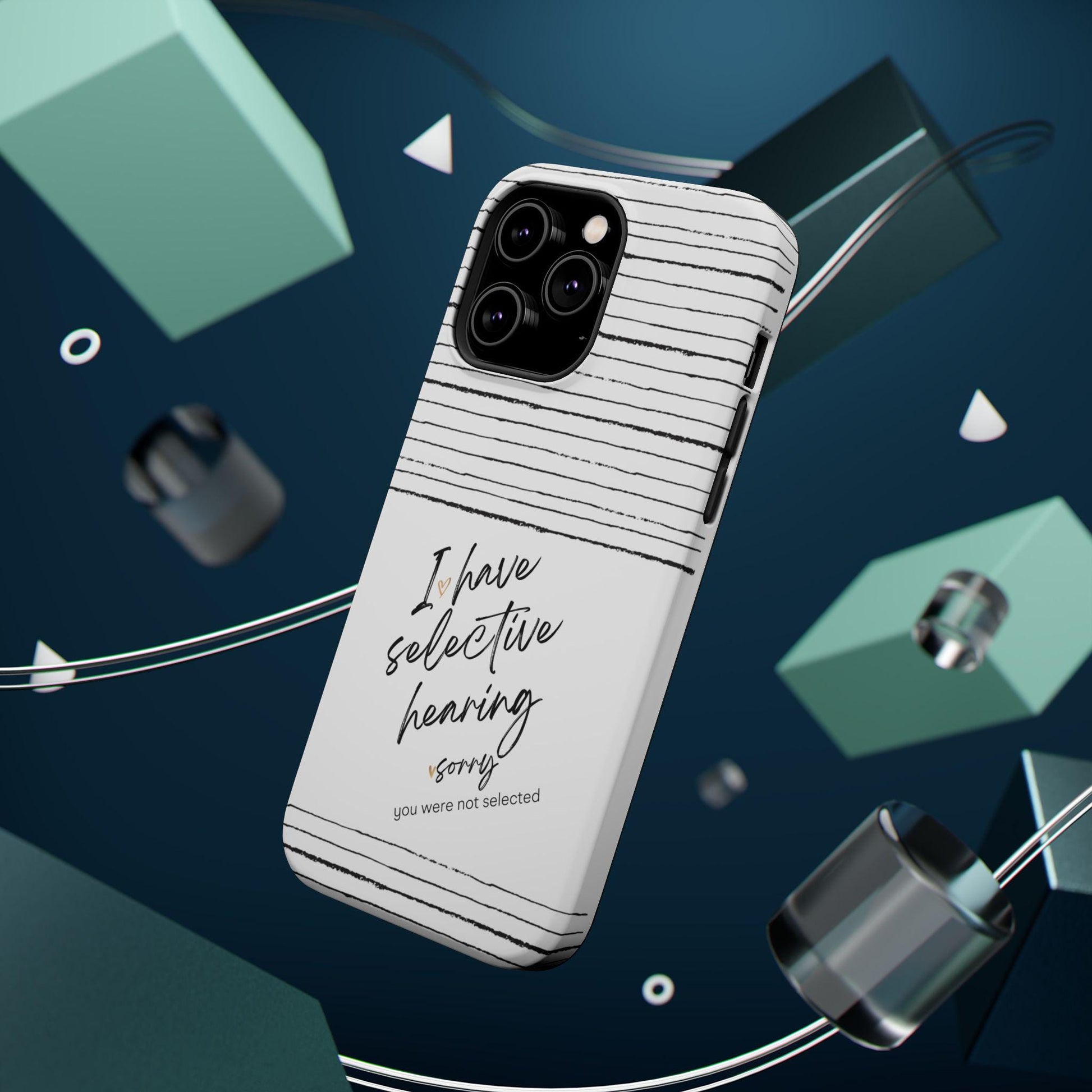 Funny I Have Selective Hearing iPhone MAG Case, Sarcastic Tough Phone Cover, Novelty Magnetic Phone Case, Humorous Phone Case, Gift for Him