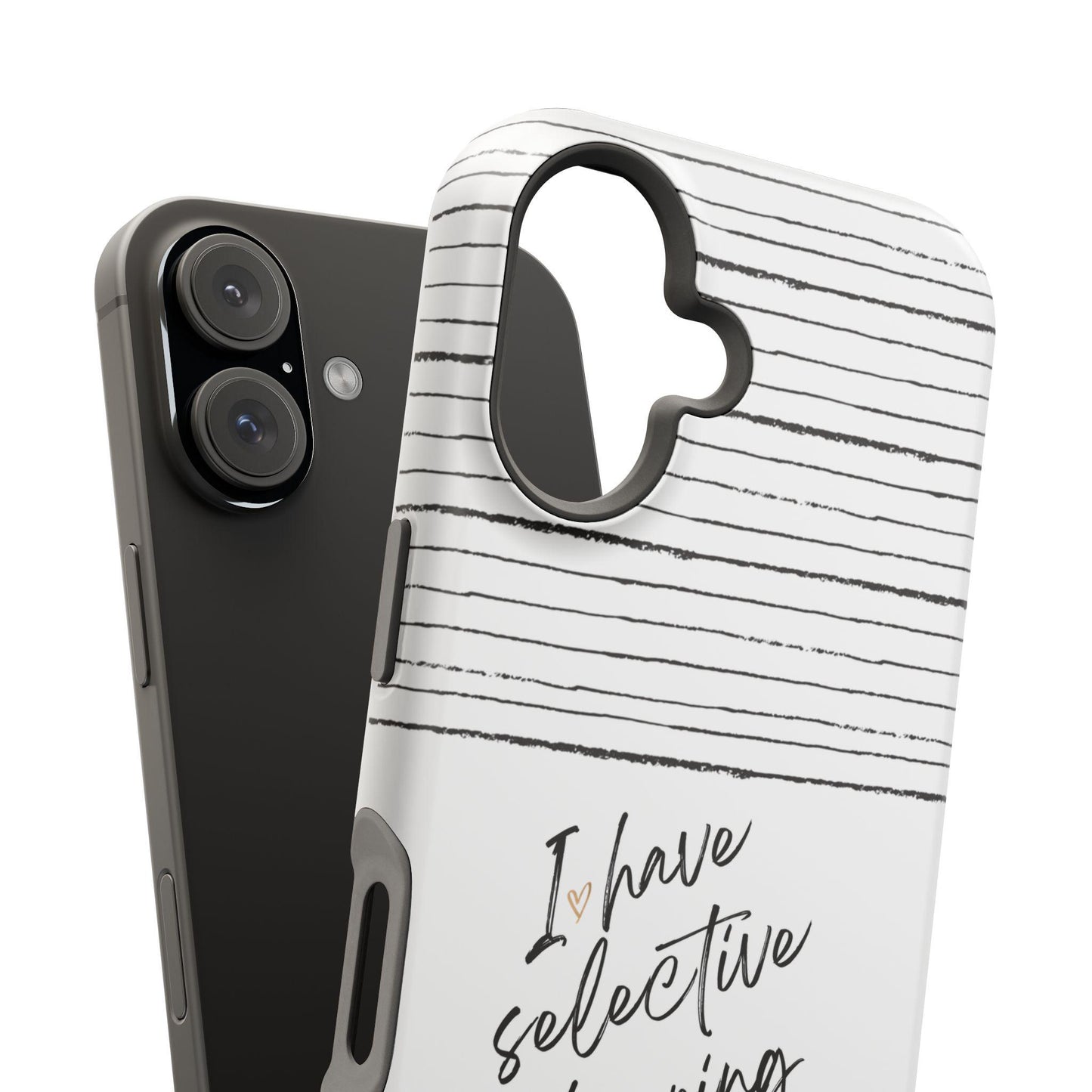 Funny I Have Selective Hearing iPhone MAG Case, Sarcastic Tough Phone Cover, Novelty Magnetic Phone Case, Humorous Phone Case, Gift for Him