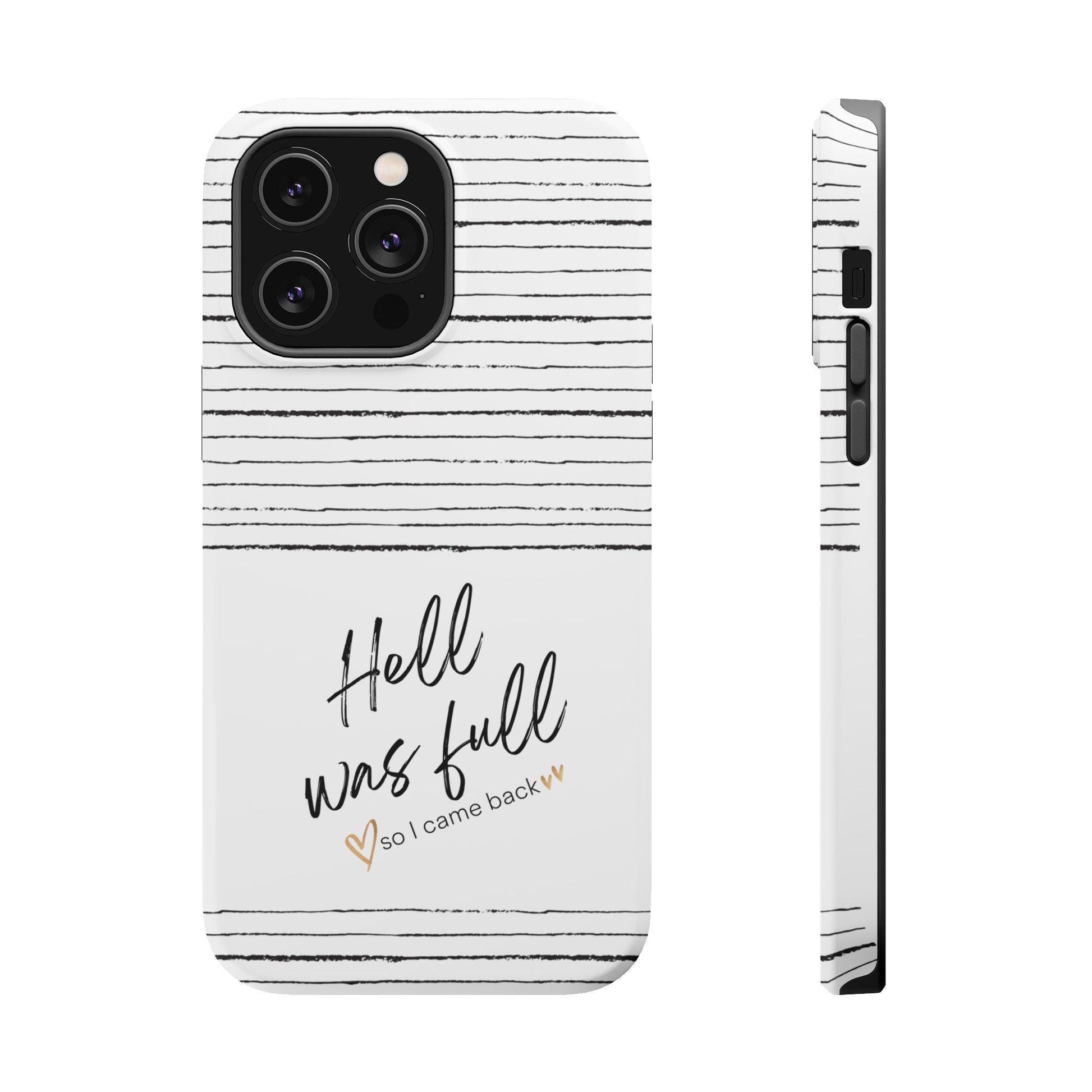 MAG iPhone Case, Funny Hell Was Full So I Came Back Phone Cover, Tough Case, Magnetic Phone Case, Sarcastic Quote, Cool Gift,Sassy Gift