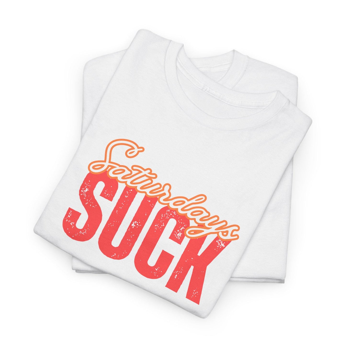 Saturdays SUCK Unisex Heavy Cotton Tee, Weekend Humor Graphic T-Shirt, Casual Tee, Relaxation Clothing, Gift for Him, Her, Unisex Tee Gift