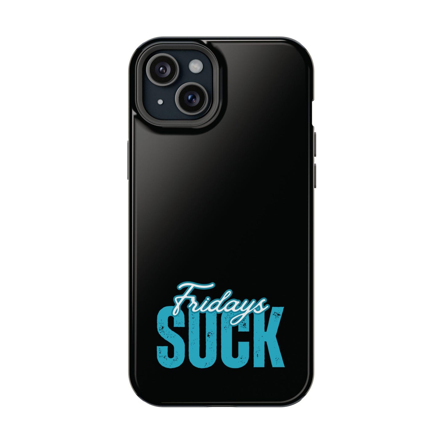 Fridays Suck iPhone Case,Magnetic Tough Cases, Funny Phone Cover, Weekend Vibes, Cool Gift for Millennials, Sarcastic Accessories, Humorous