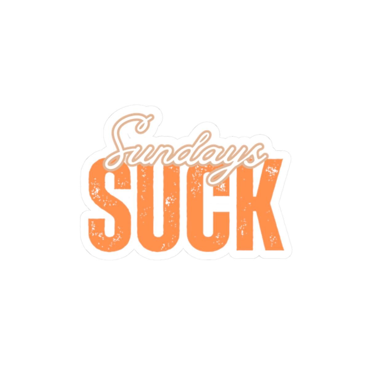 Sundays Suck Stickers, Motivational Laptop Decals, Inspirational Wall Art, Office Humor, Gift Ideas for Friends, Kiss-Cut Sticker Pack