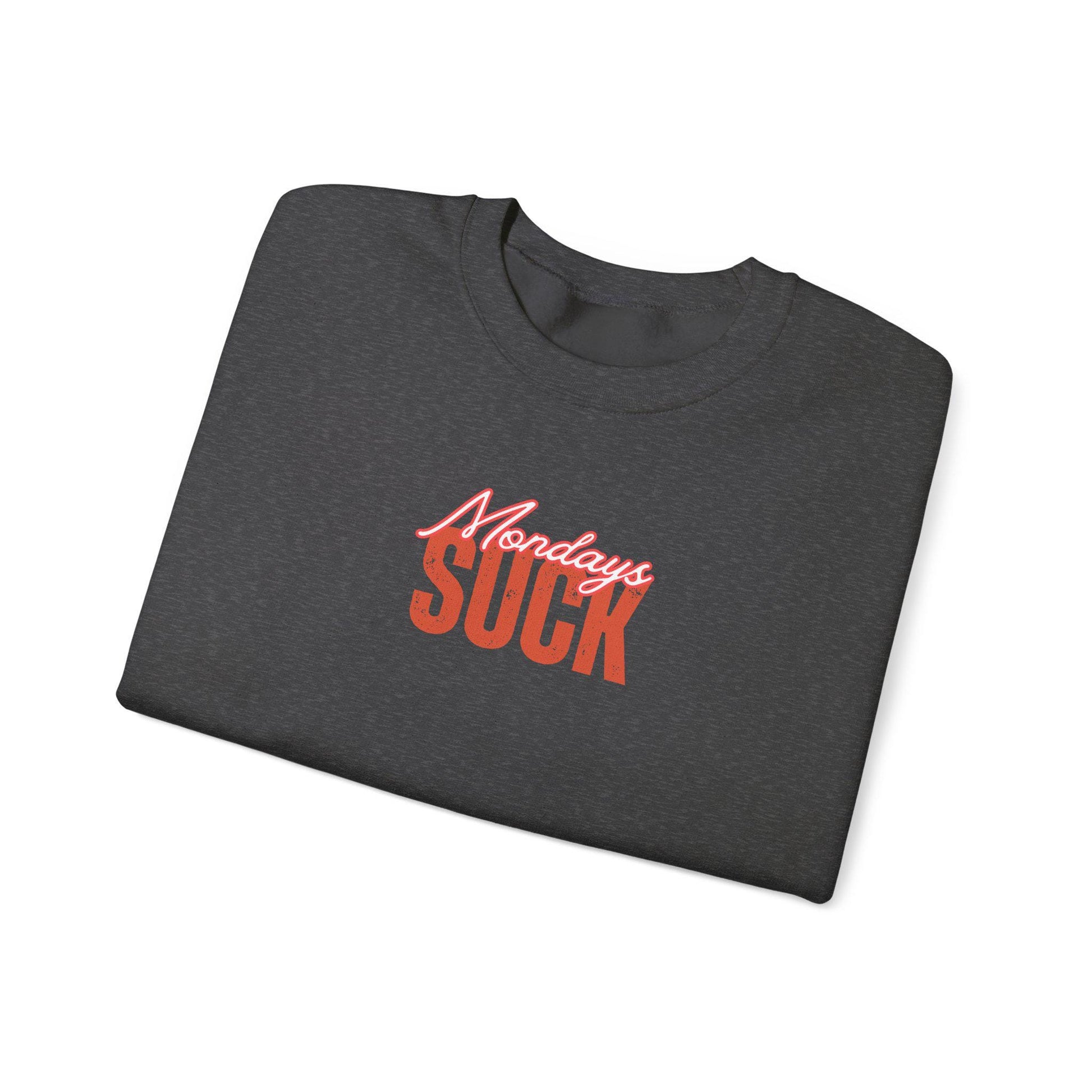 Mondays SUCK Trendy Unisex Crewneck Sweatshirt - Perfect Gift for Friends, Casual Wear, Cozy Lounge Clothing, Birthday Present,Breakup Gift